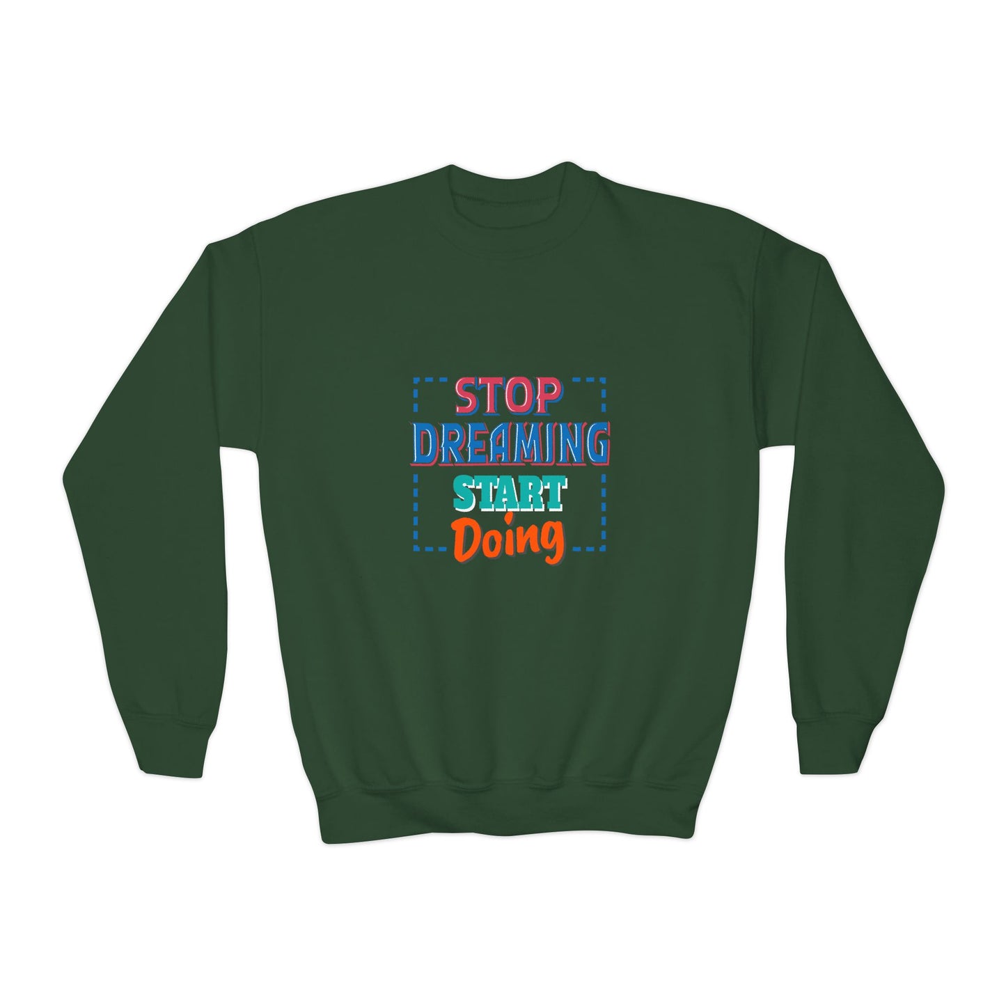 Stop Dreaming Start Doing Youth Crewneck Sweatshirt