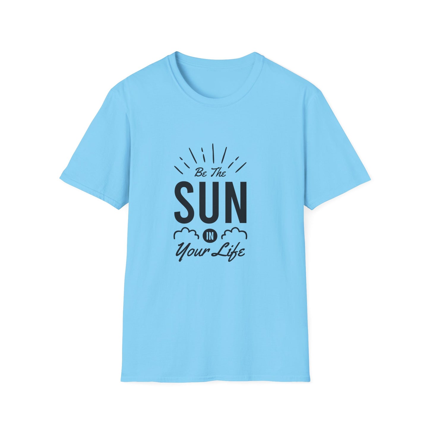 Be The Sun In Your Life Unisex Softstyle T-Shirt