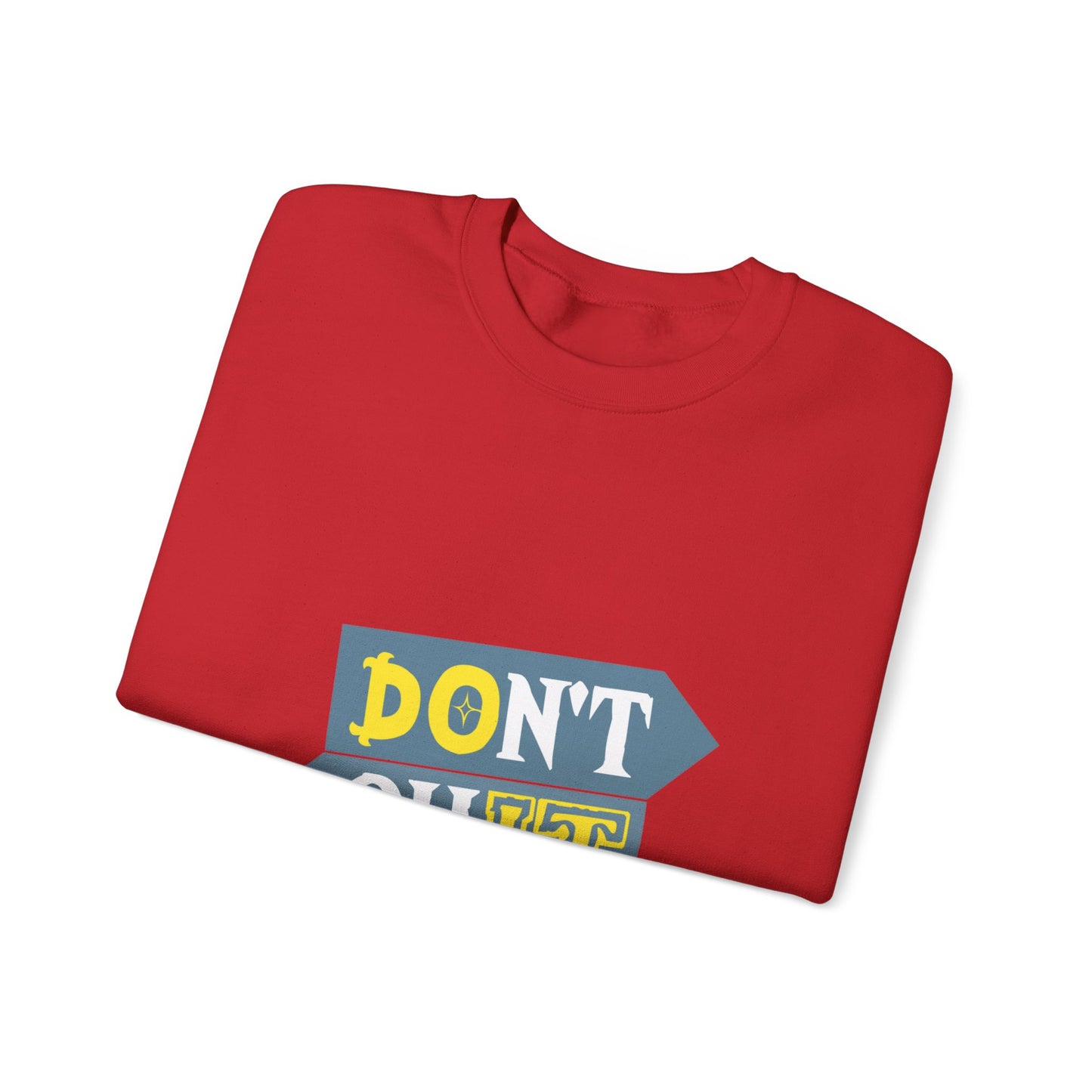 Don't Quit Unisex Heavy Blend™ Crewneck Sweatshirt