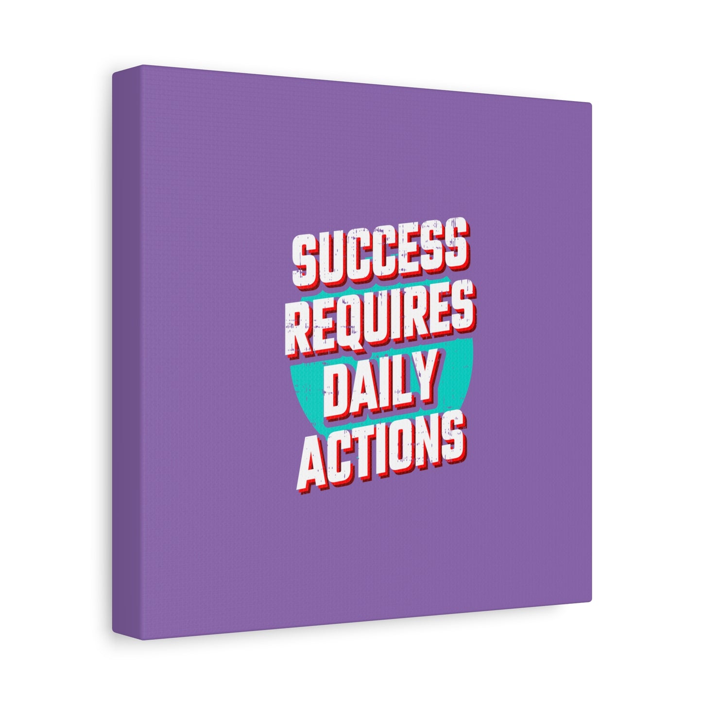 Success Requires Daily Actions Matte Canvas, Stretched, 1.25"