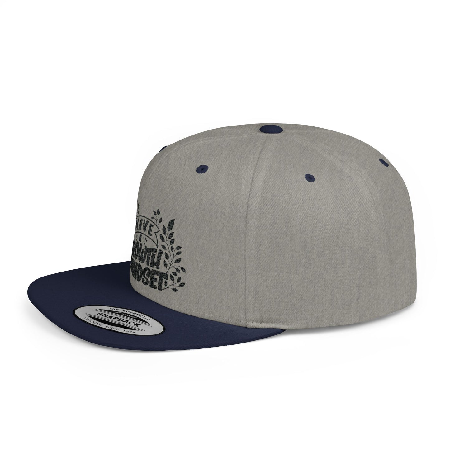 Have A Growth Mind Set Flat Bill Snapback