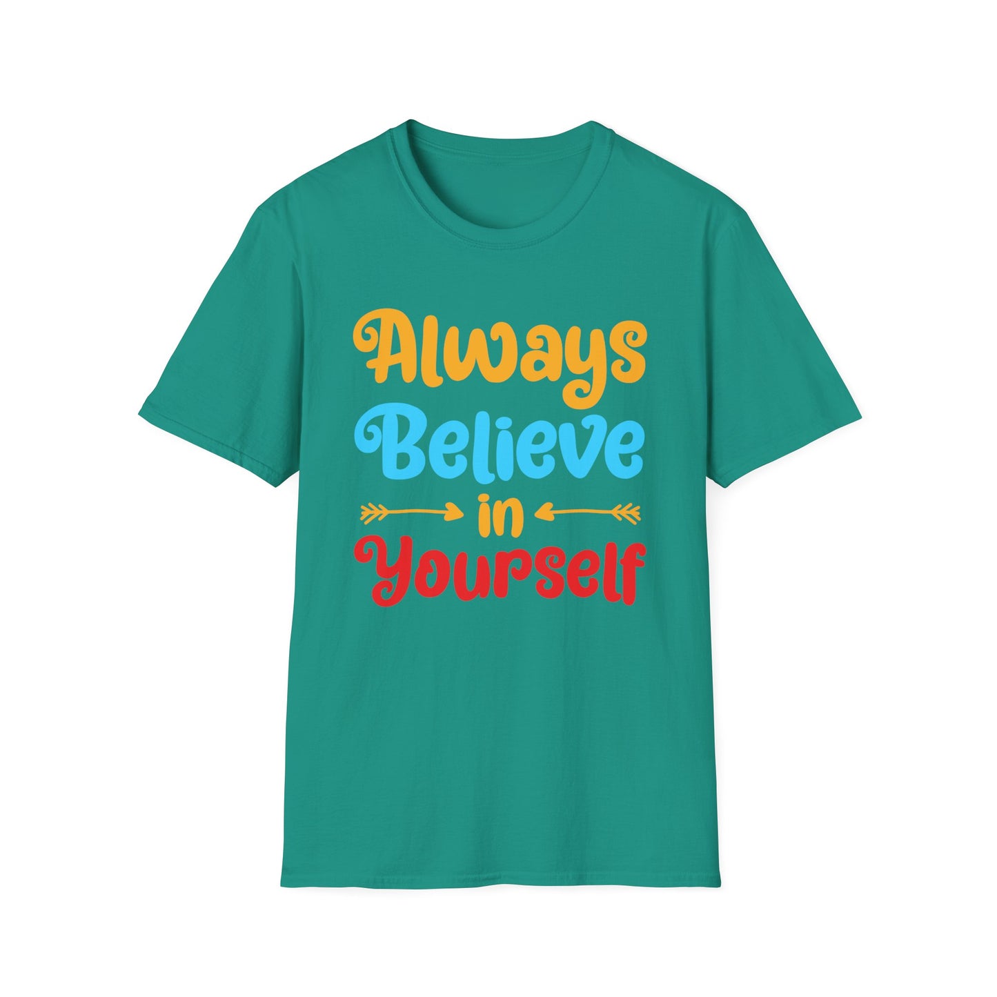 Always Believe in Yourself Unisex Softstyle T-Shirt