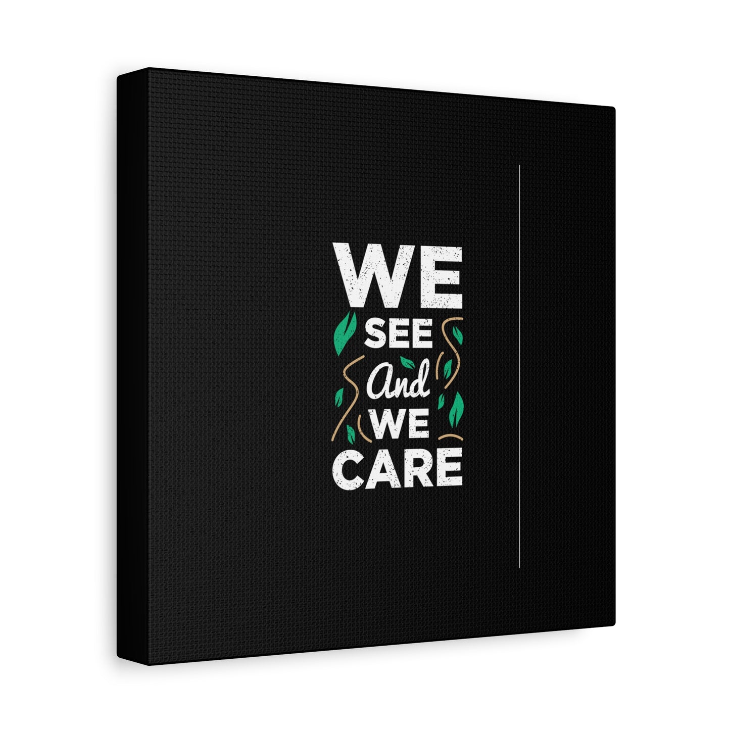 We See And We Care Matte Canvas, Stretched, 1.25"