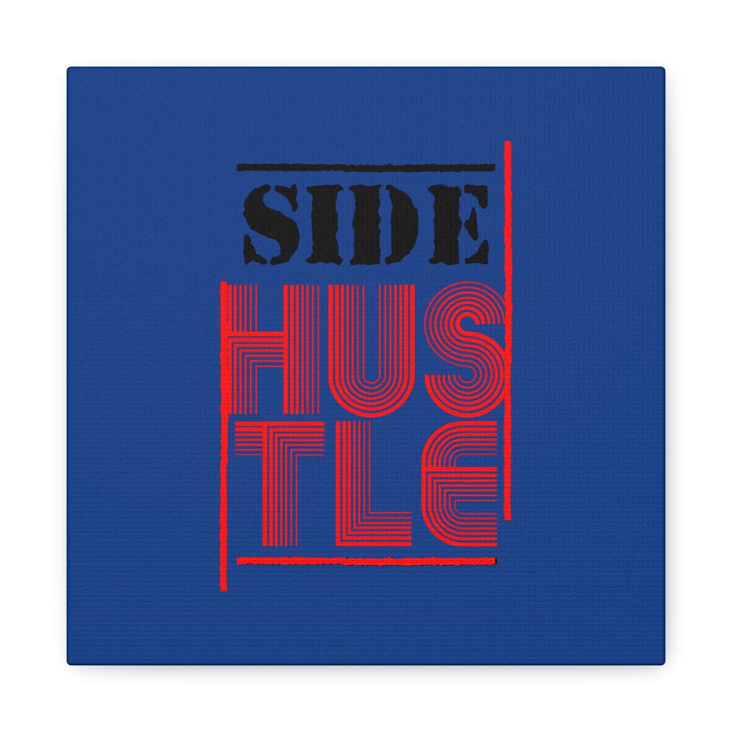 Side Hustle Matte Canvas, Stretched, 1.25"