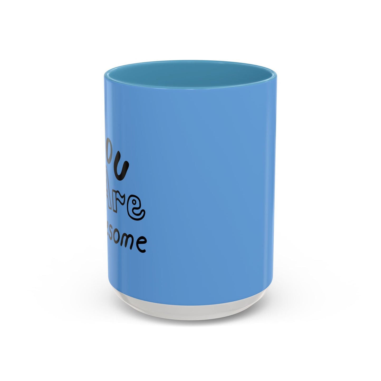 You Are Awesome Accent Coffee Mug (11, 15oz)