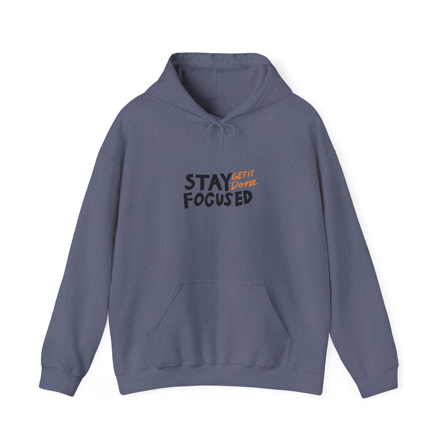 Stay Focused Get It Done Unisex Heavy Blend™ Hooded Sweatshirt