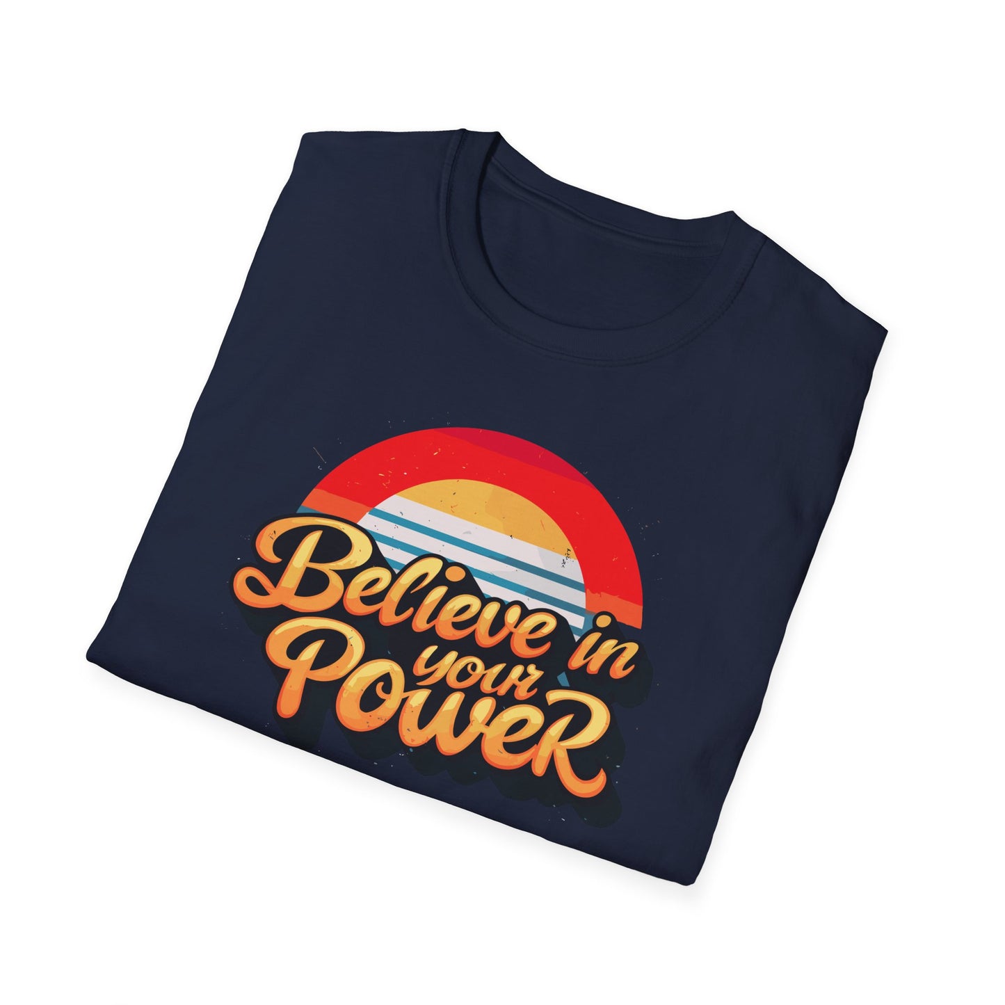 Believe In Your Power  Unisex Softstyle T-Shirt