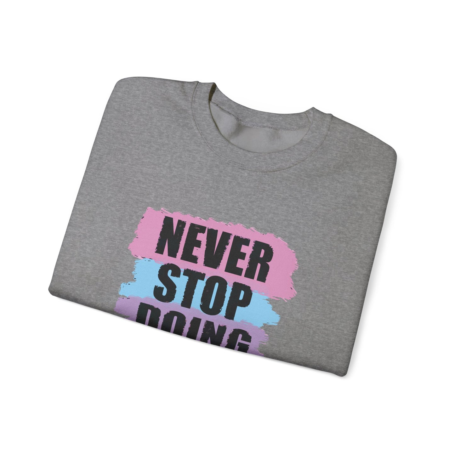 Never Stop Doing Your Best Unisex Heavy Blend™ Crewneck Sweatshirt
