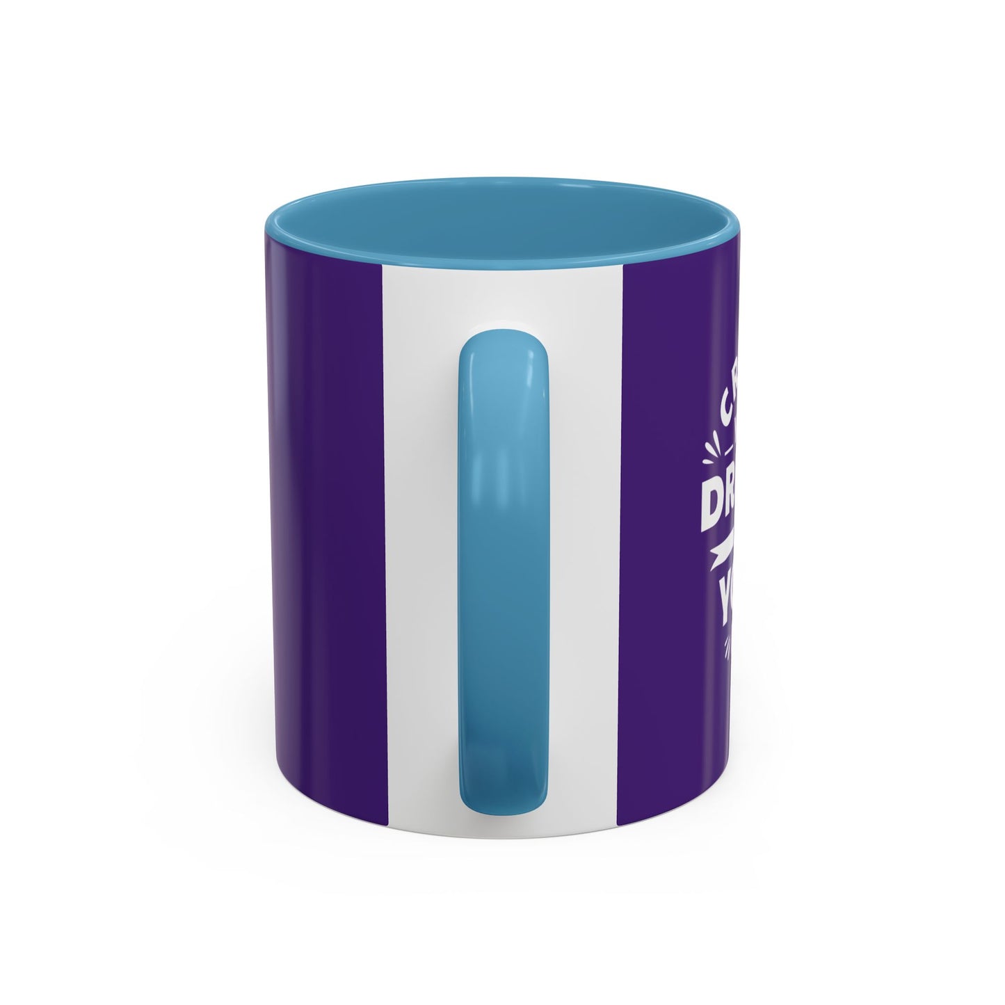 Create Your Dreams In Your Life Accent Coffee Mug (11, 15oz)