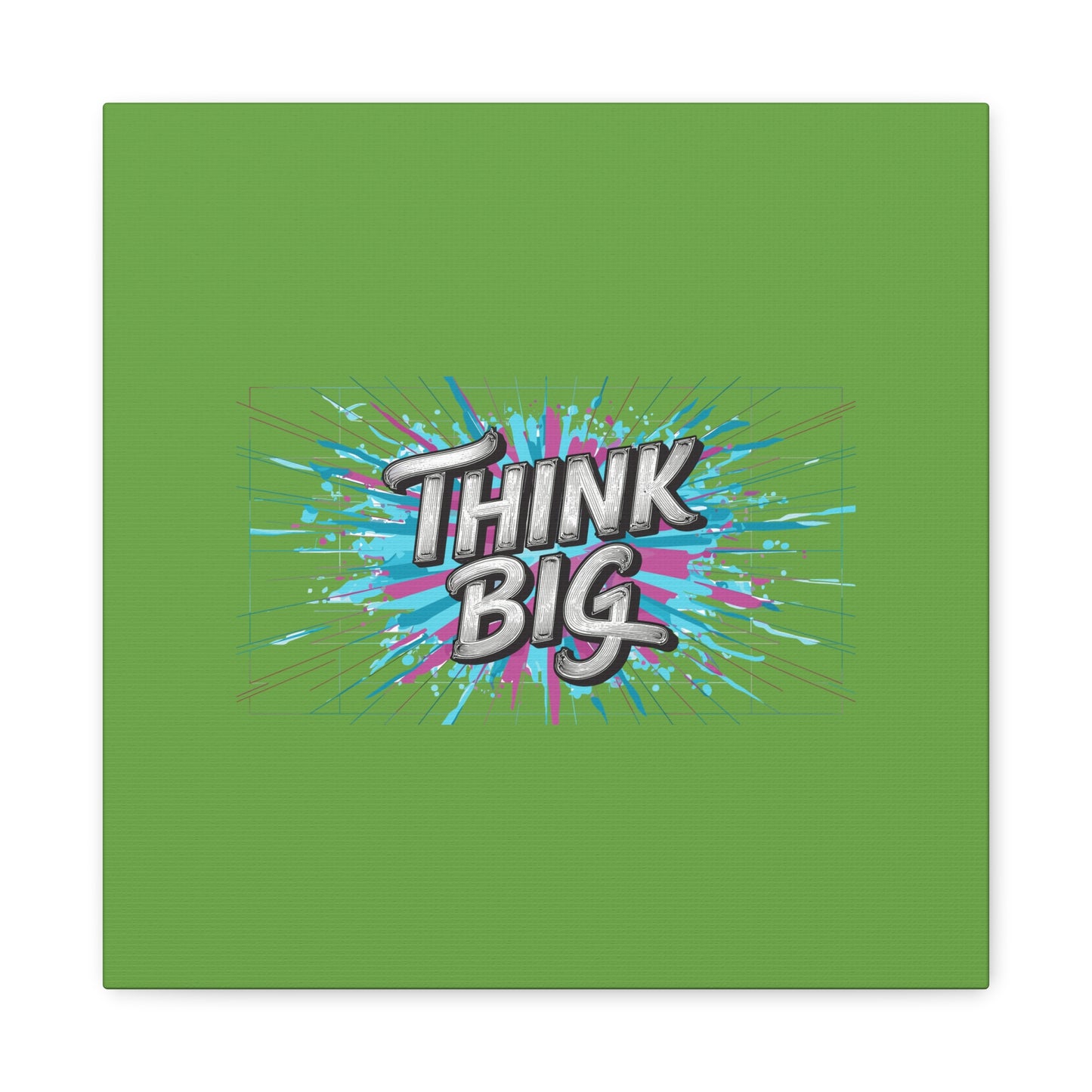Think Big Matte Canvas, Stretched, 1.25"