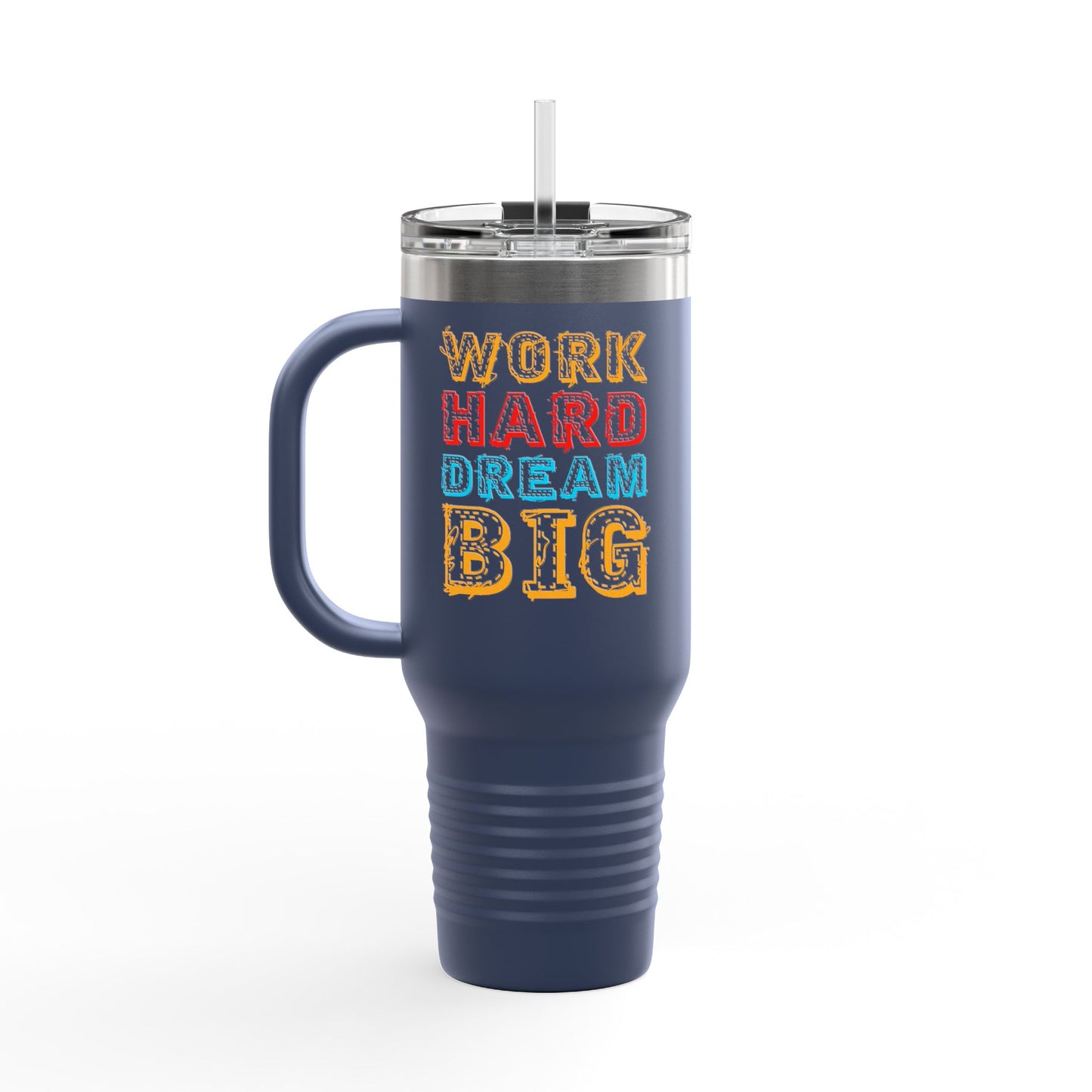 Work Hard Dream Big Insulated Travel Mug, 40oz