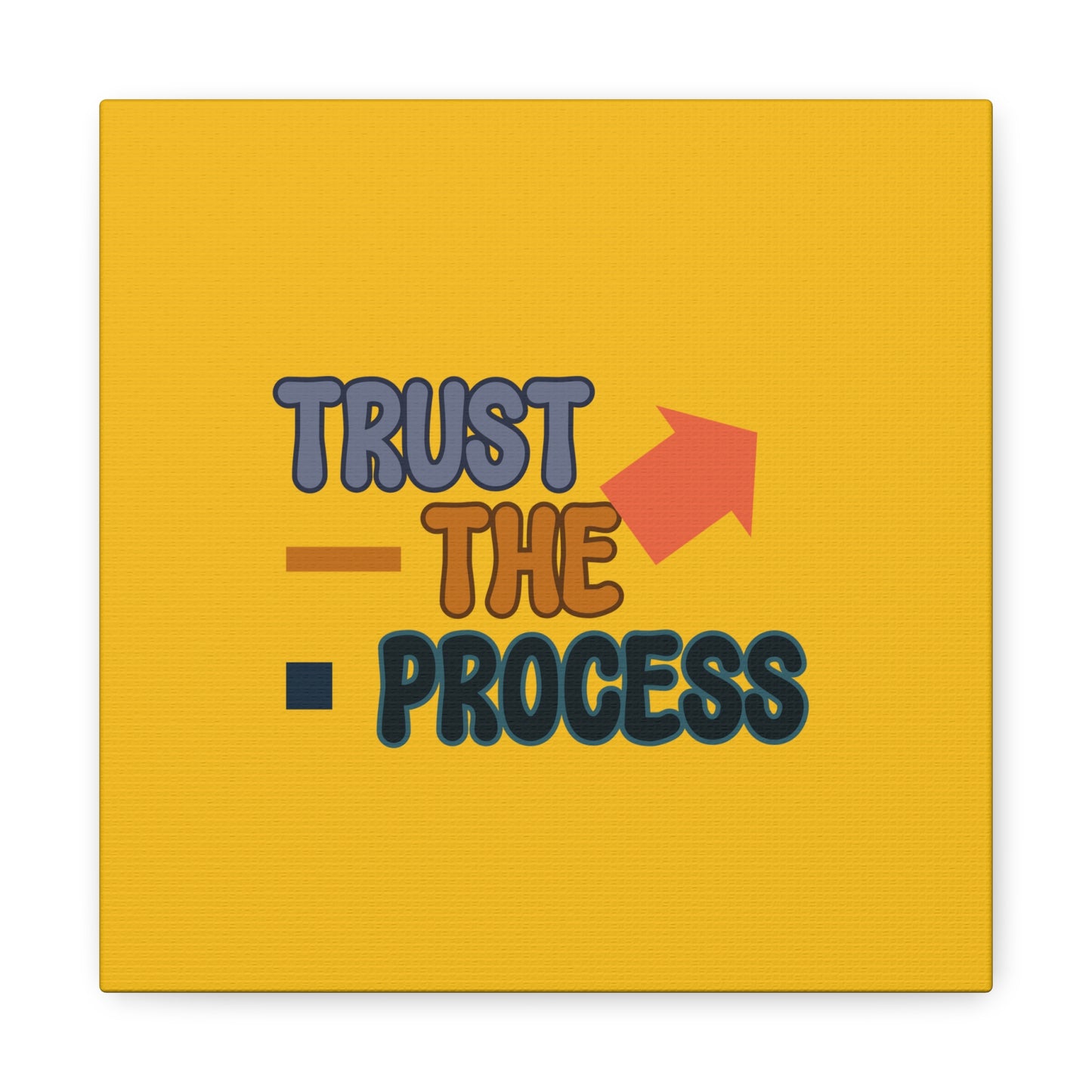 Trust The Process Matte Canvas, Stretched, 1.25"