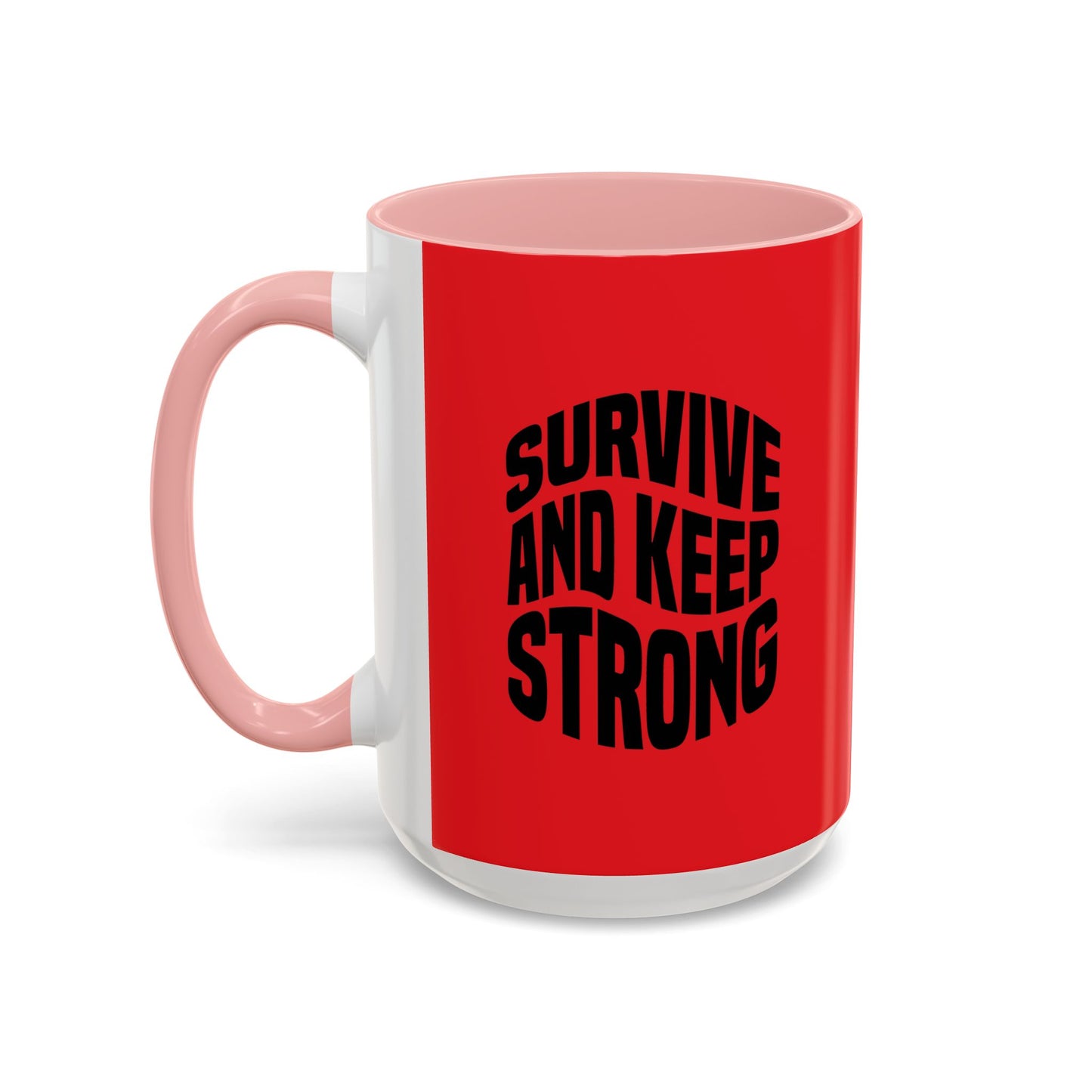 Survive And Keep Strong Accent Coffee Mug (11, 15oz)
