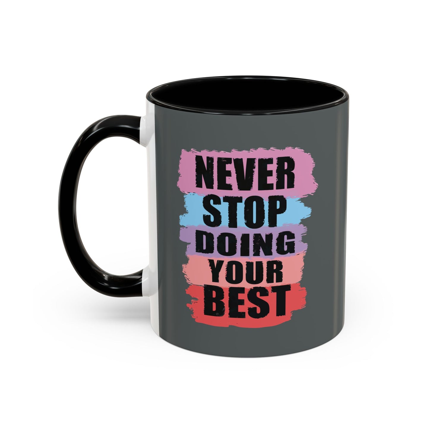 Never Stop Doing Your Best Accent Coffee Mug (11, 15oz)