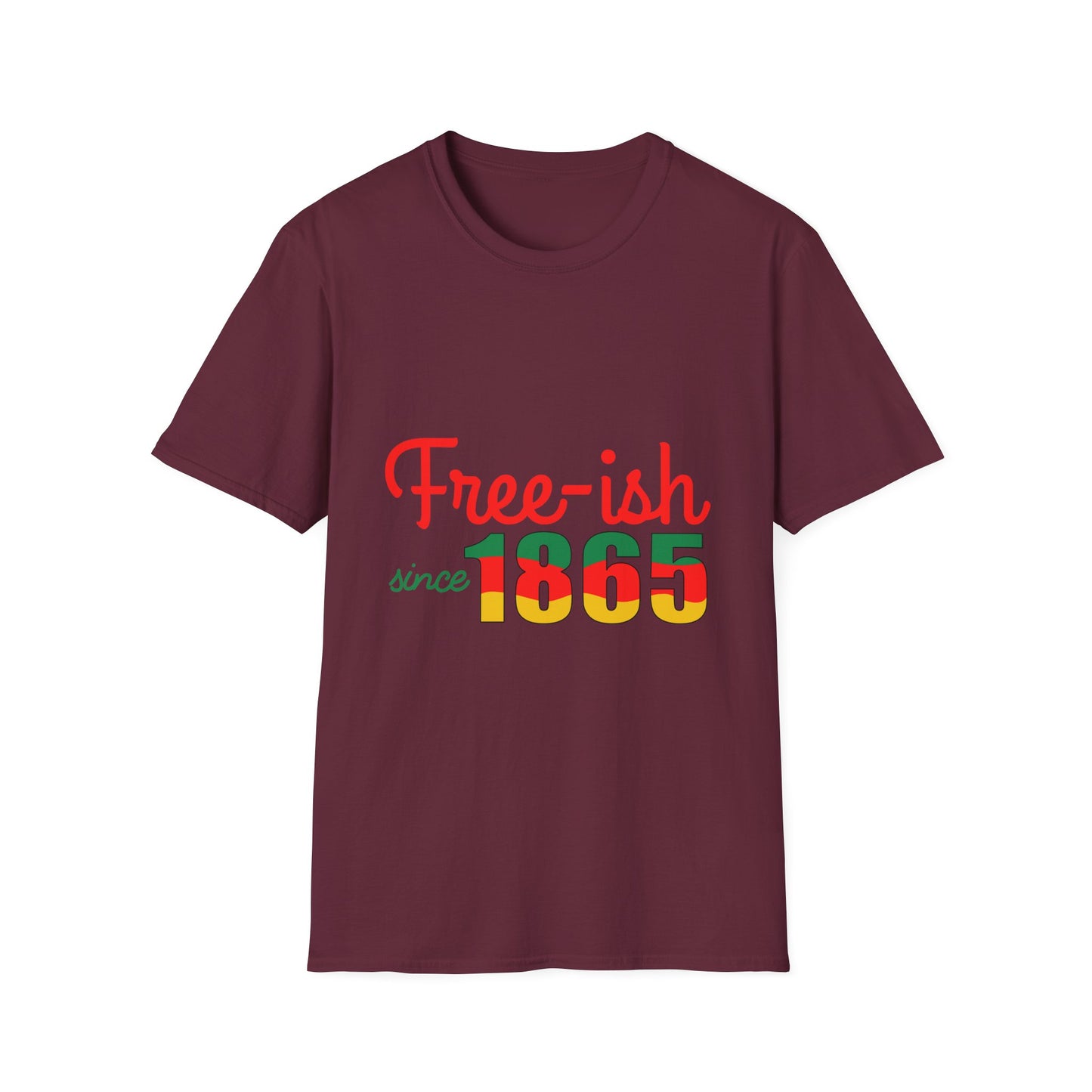 Free ish since 1865 Unisex Softstyle T-Shirt