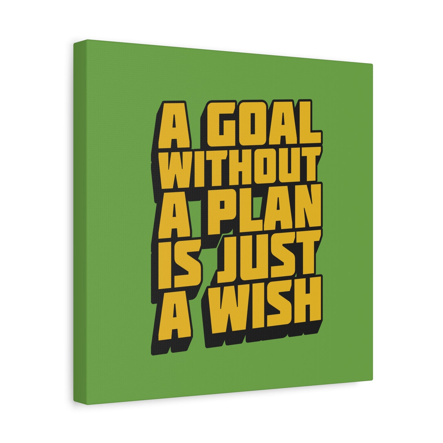 A Goal Without A Plan Is Just A Wish Matte Canvas, Stretched, 1.25"