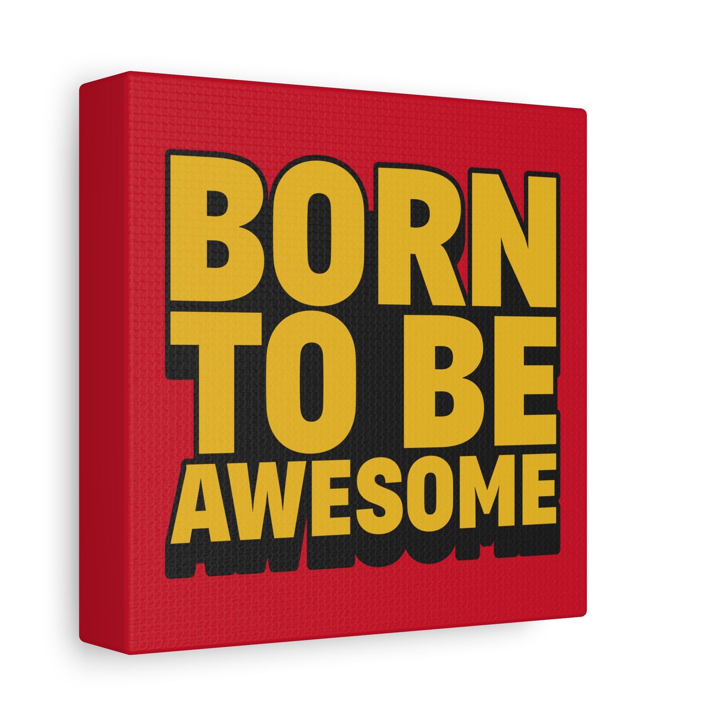 Born To Be Awesome Matte Canvas, Stretched, 1.25"