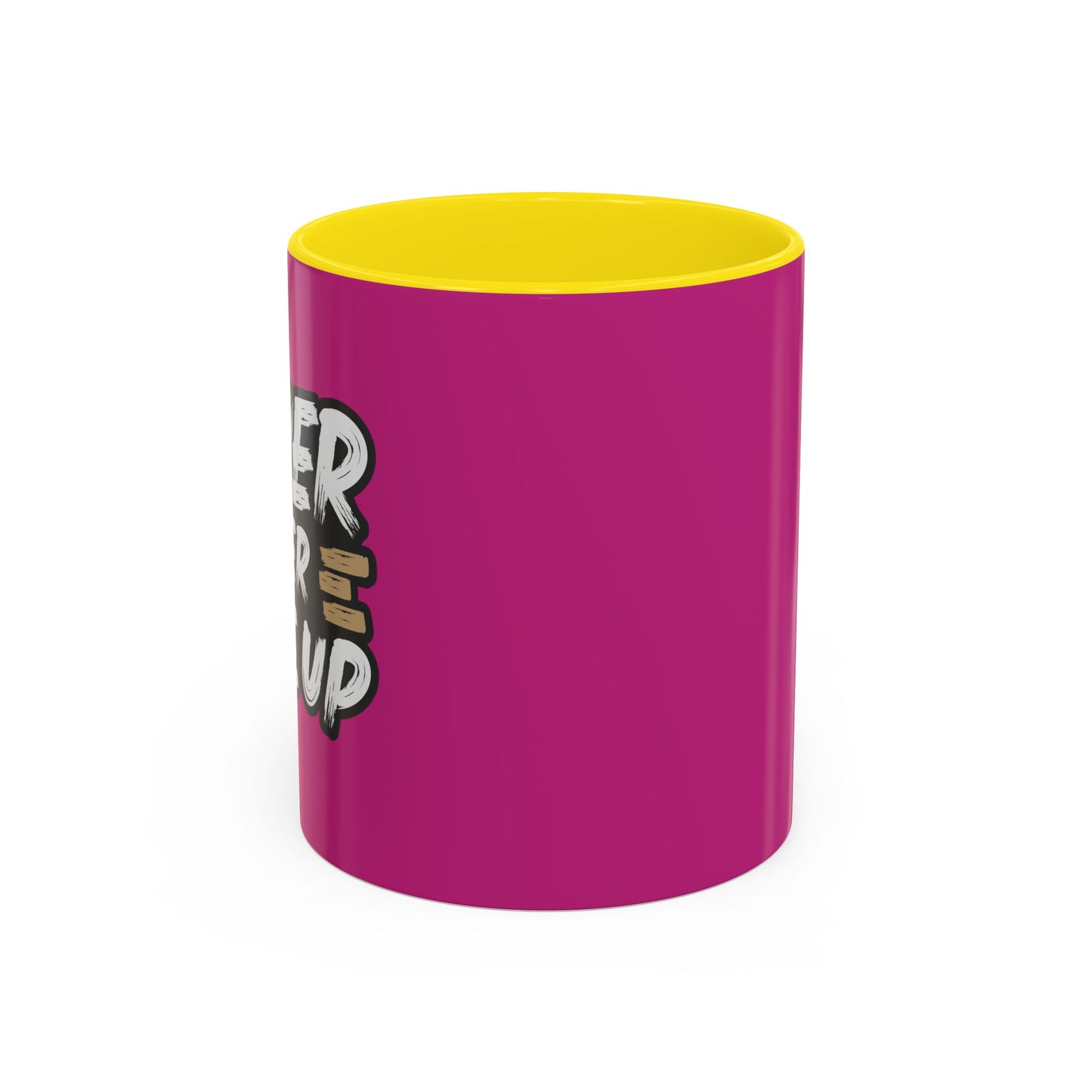 Never Ever Give Up Accent Coffee Mug (11, 15oz)