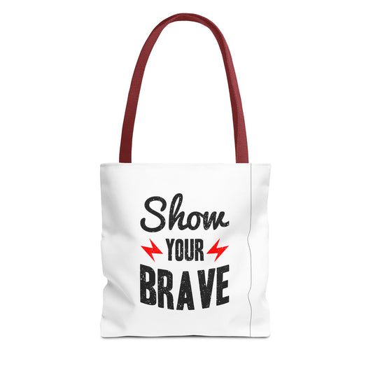 Show Your Brave Tote Bag (AOP)