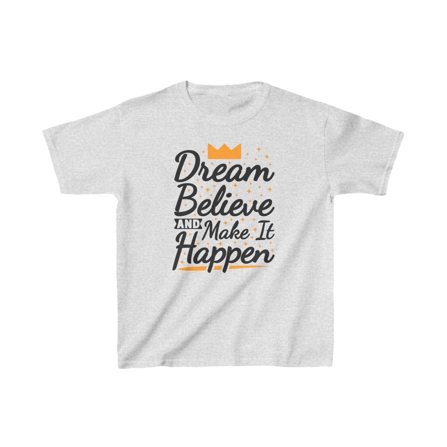 Dream Believe And Make It Happen Kids Heavy Cotton™ Tee