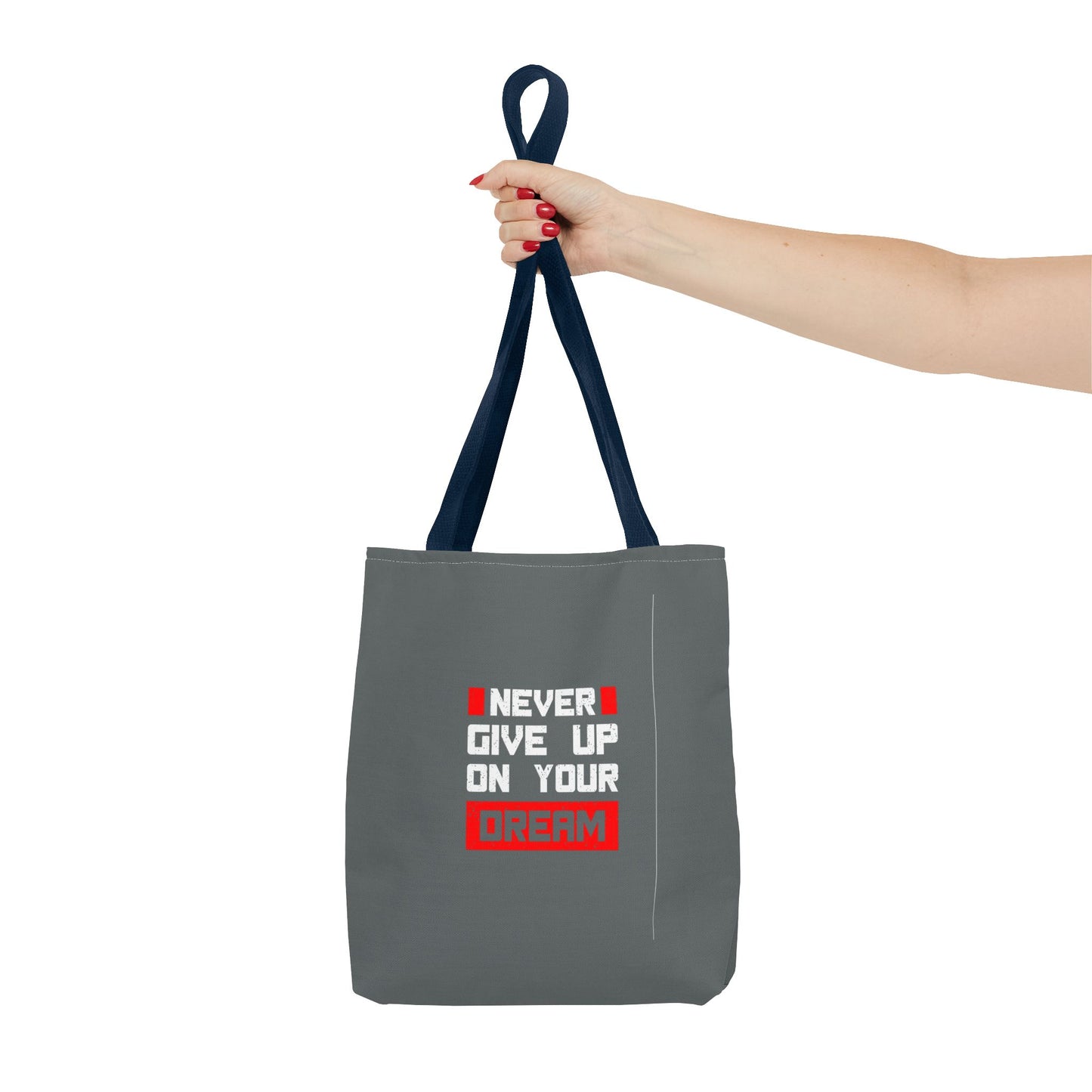 Never Give Up On Your Dream Tote Bag (AOP)