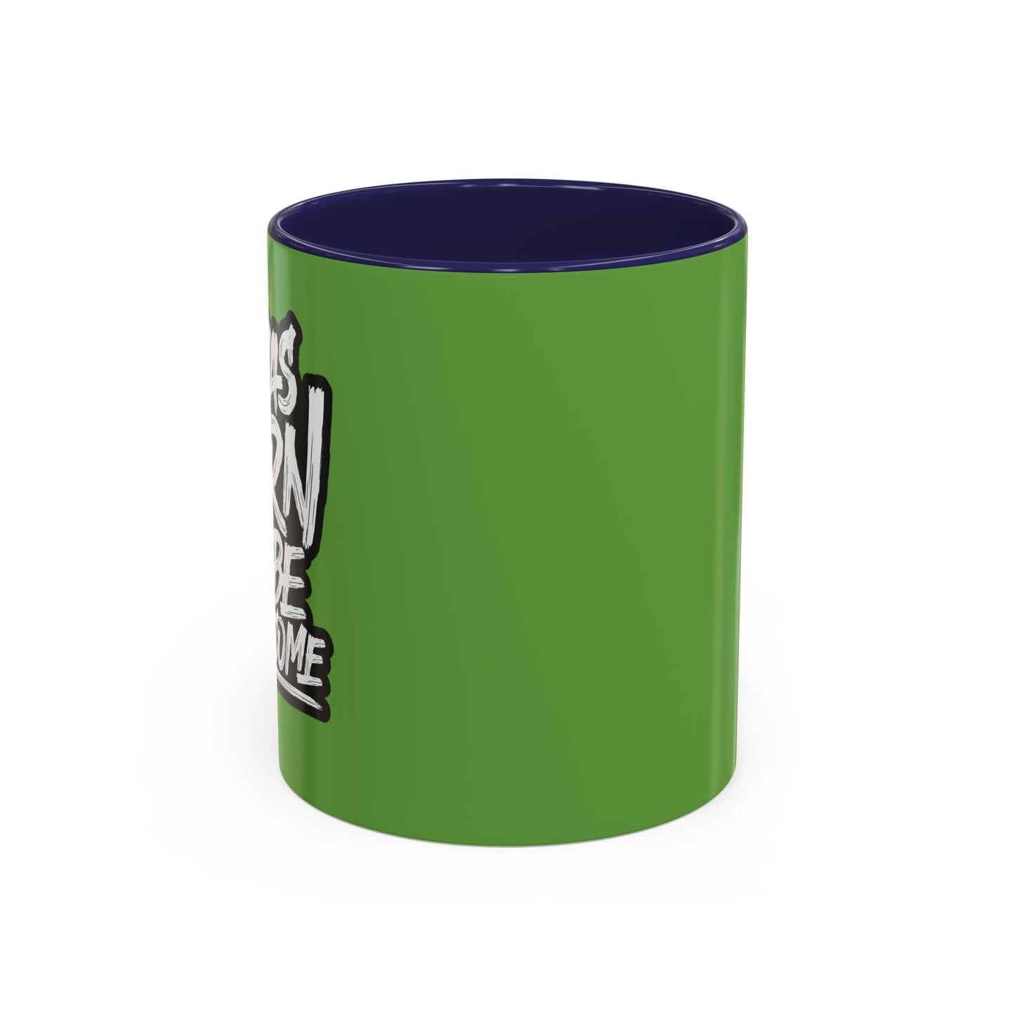 I Was Born To Be Handsome Accent Coffee Mug (11, 15oz)