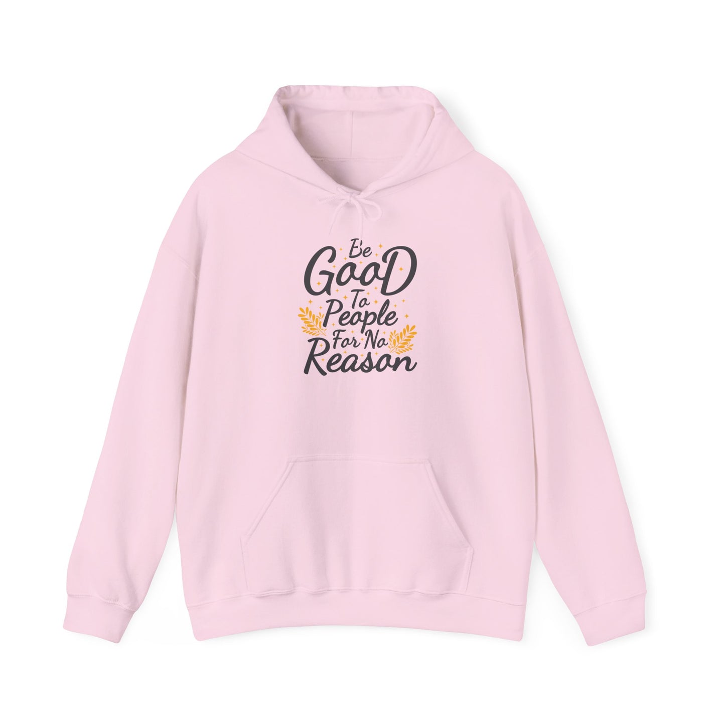 Be Good To People For No Reason Unisex Heavy Blend™ Hooded Sweatshirt