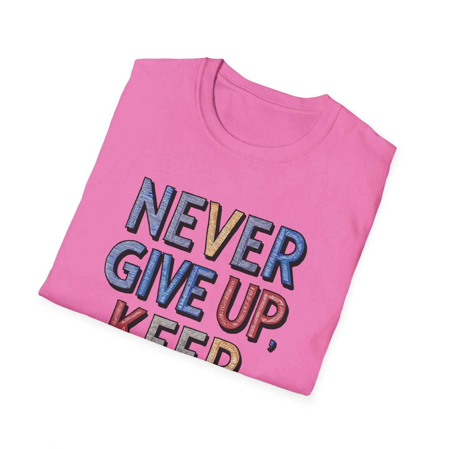 Never Give Up Keep Going Unisex Softstyle T-Shirt