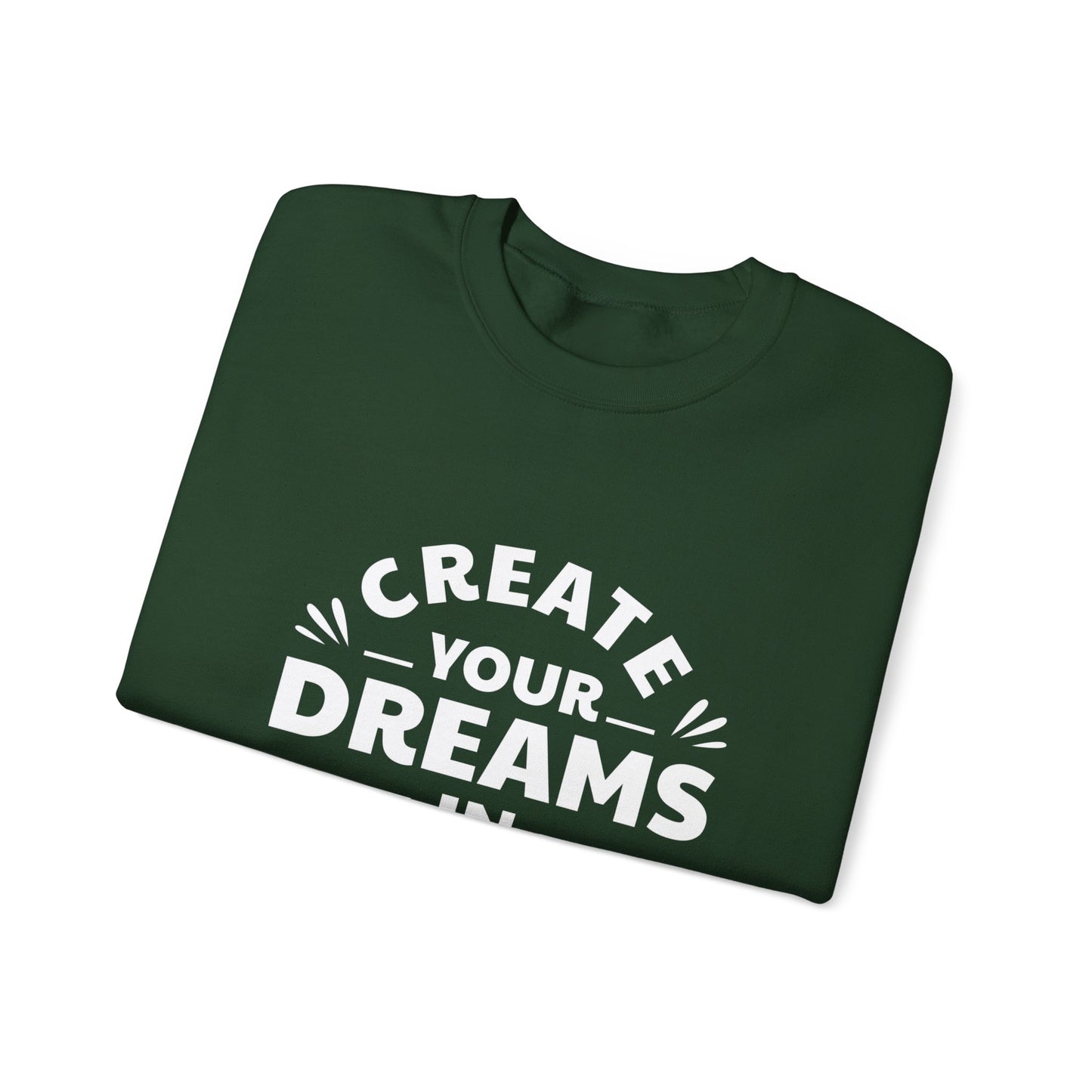 Create Your Dreams In Your Life Unisex Heavy Blend™ Crewneck Sweatshirt