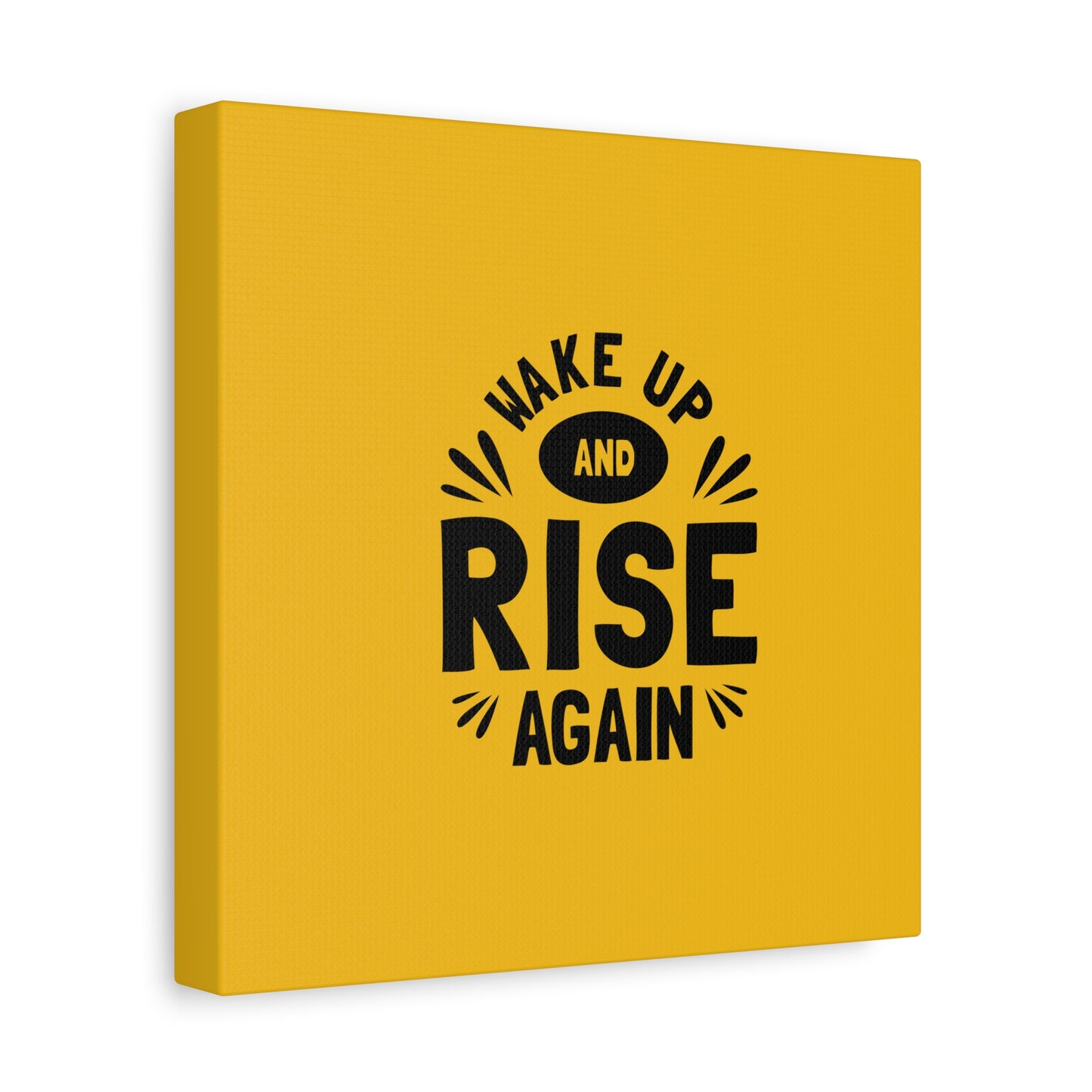 Wake Up And Rise Again Matte Canvas, Stretched, 1.25"