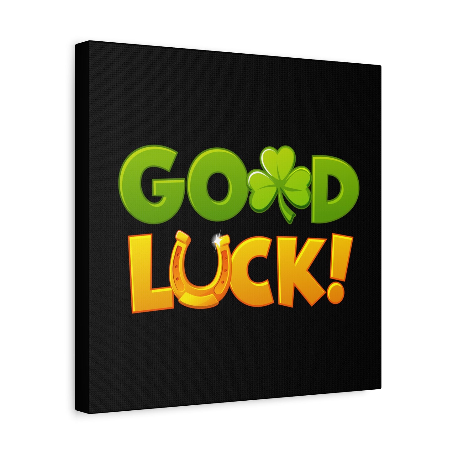 Good Luck Matte Canvas, Stretched, 1.25"