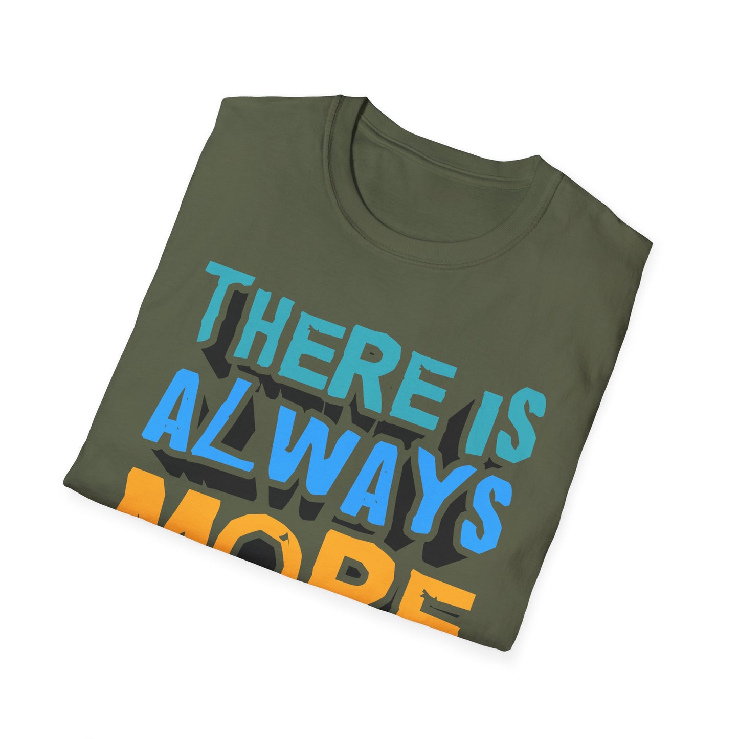 There Is Always More To Learn Unisex Softstyle T-Shirt