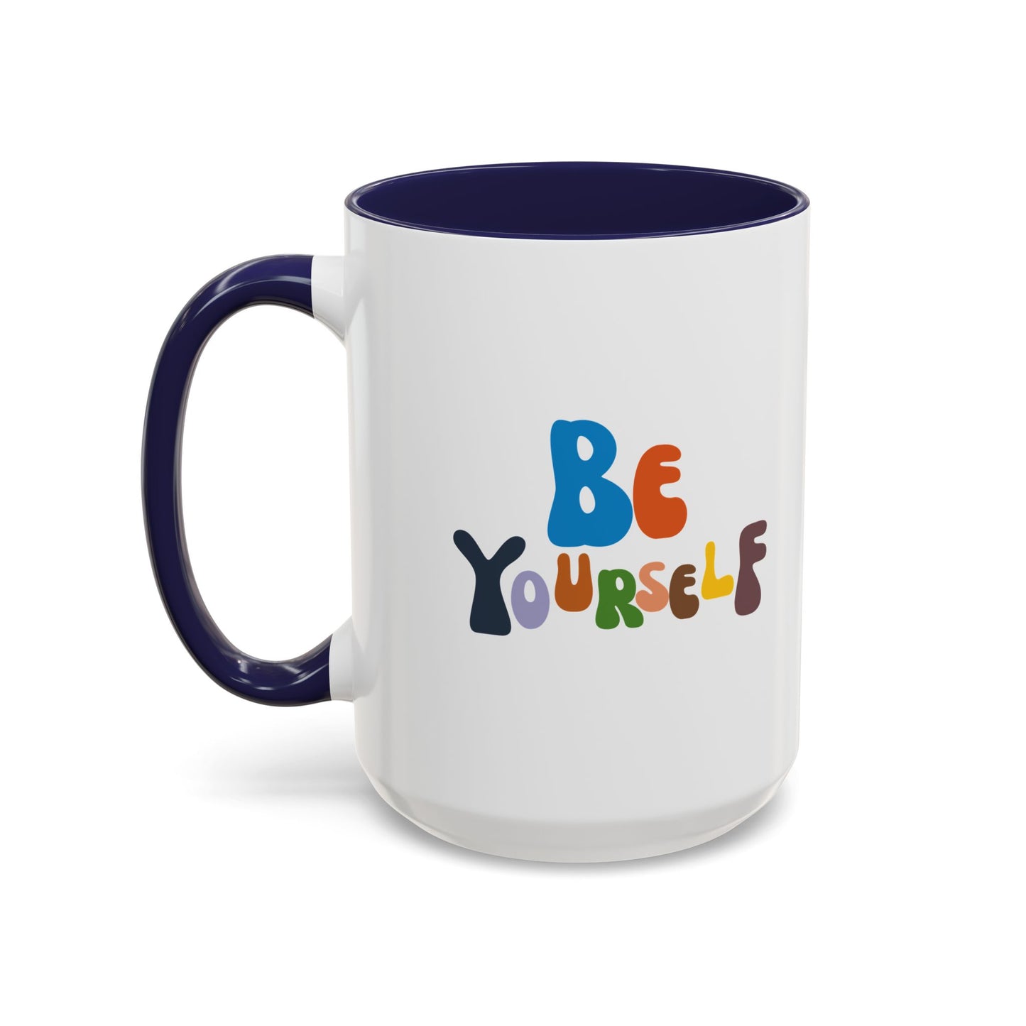 Be Yourself Accent Coffee Mug (11, 15oz)