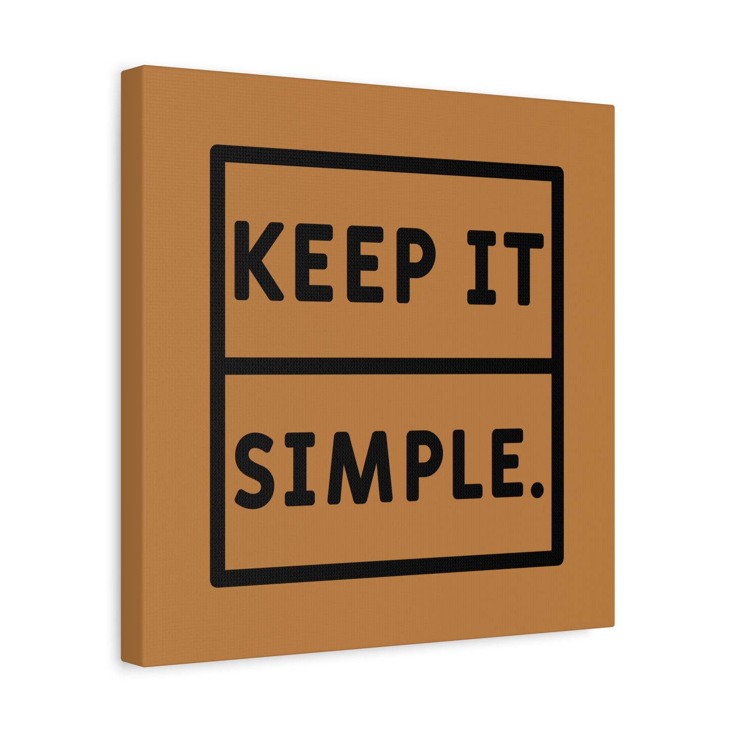 Keep It Simple Matte Canvas, Stretched, 1.25"