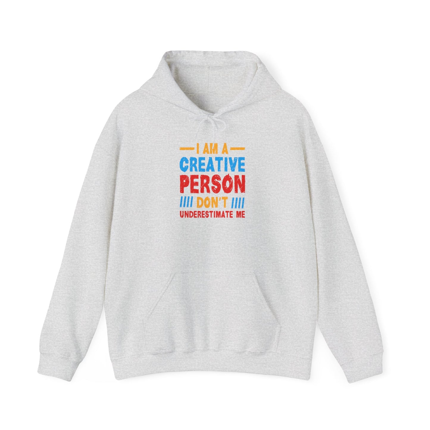 I Am A Creative Person Don't Underestimate Me Unisex Heavy Blend™ Hooded Sweatshirt