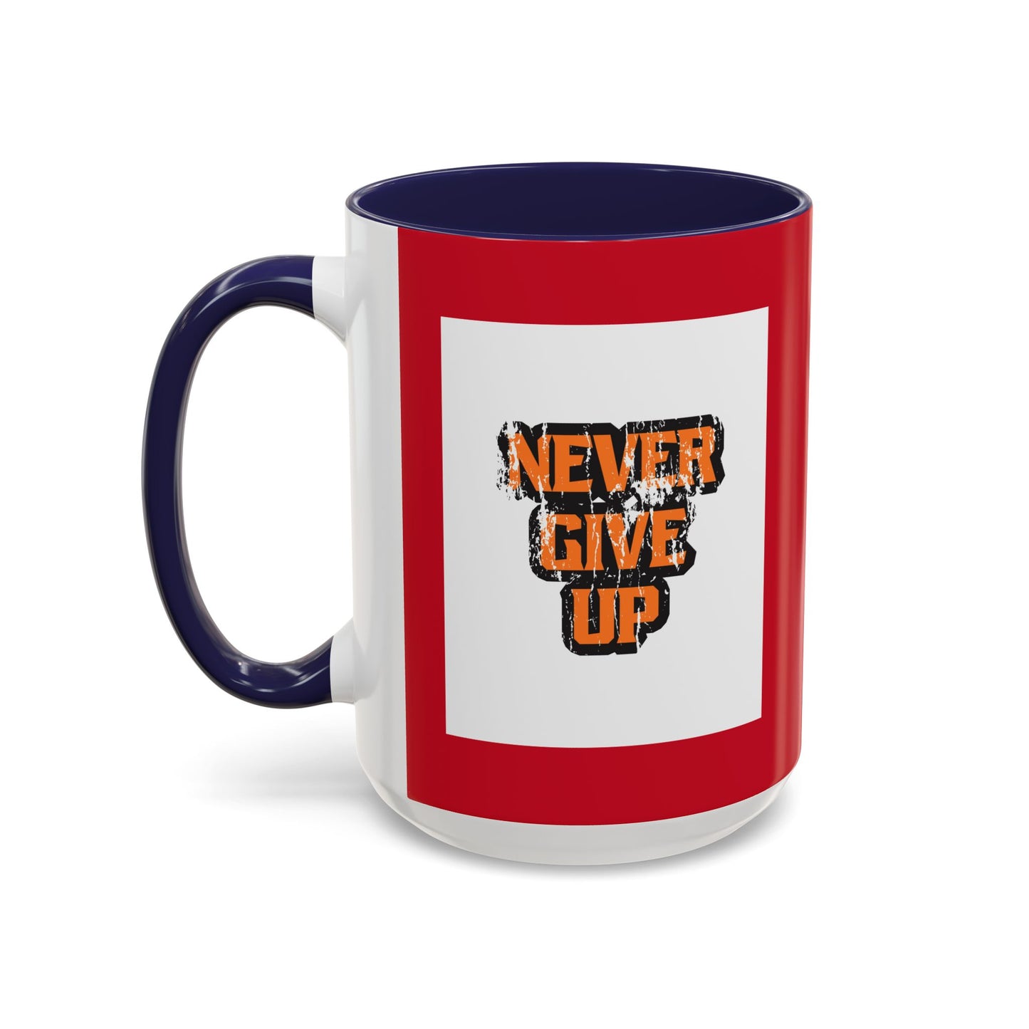 Never Give Up Accent Coffee Mug (11, 15oz)