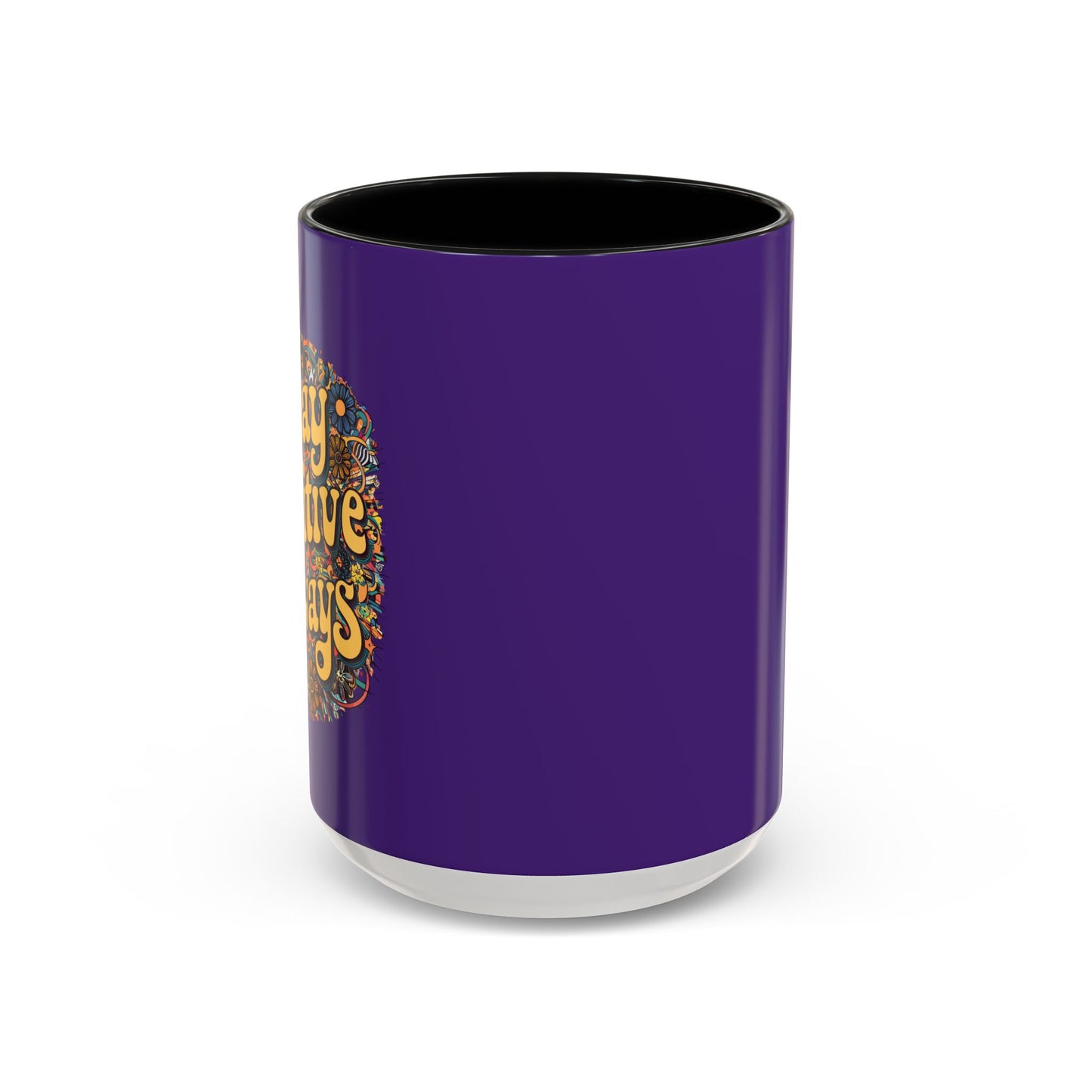 Stay Positive Always Accent Coffee Mug (11, 15oz)