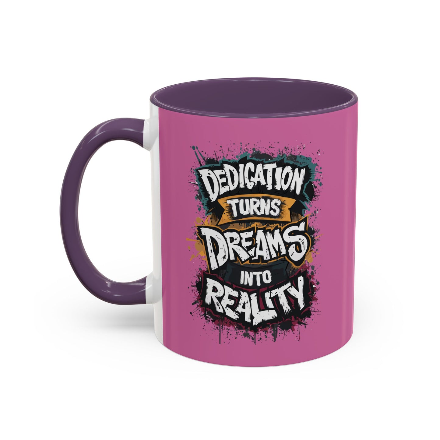 Dedication Turns Dreams Into Reality Accent Coffee Mug (11, 15oz)