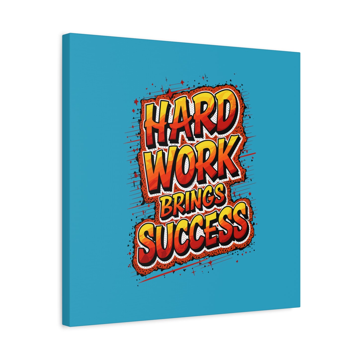 Hard Work Brings Success Matte Canvas, Stretched, 1.25"