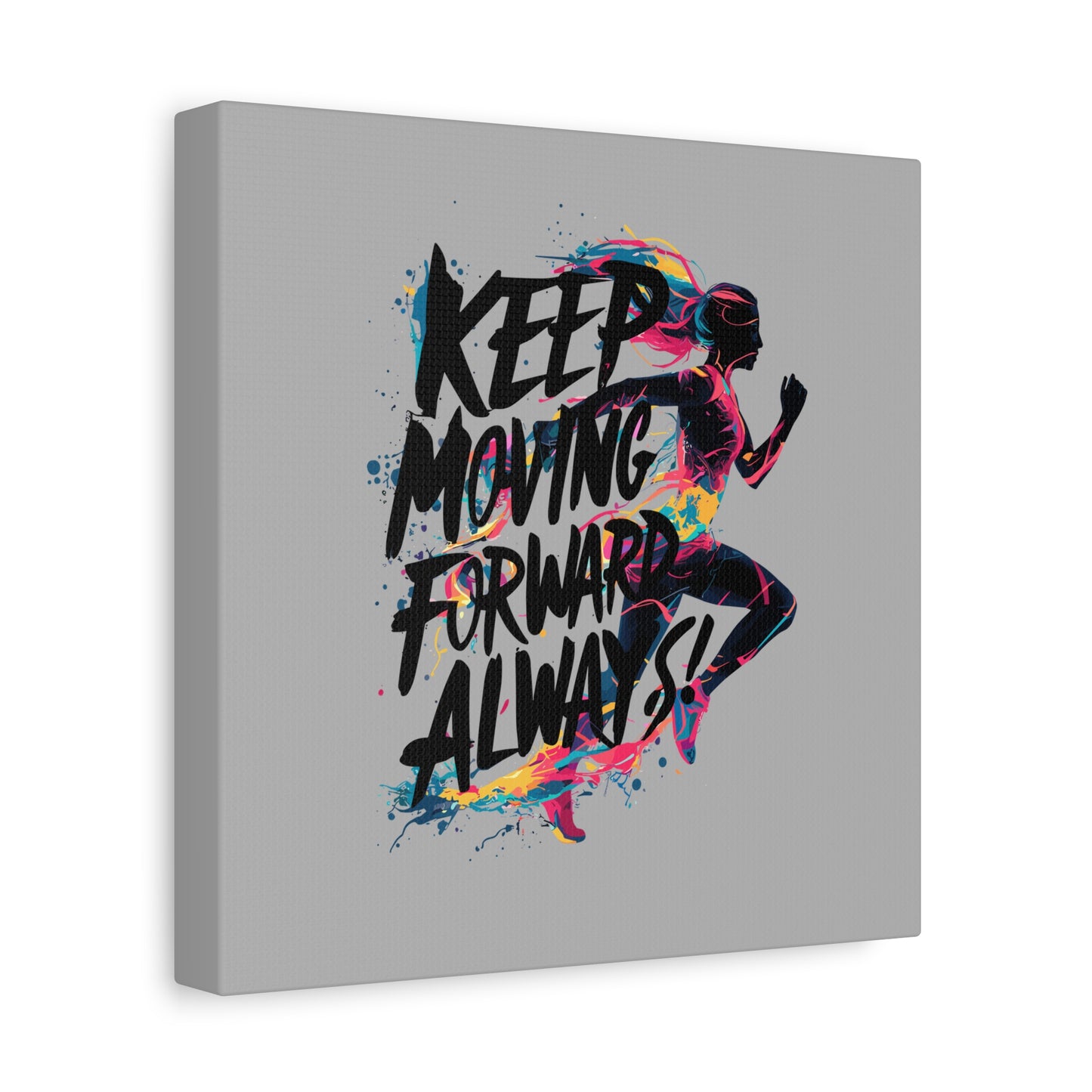Keep Moving Forward Always Matte Canvas, Stretched, 1.25"