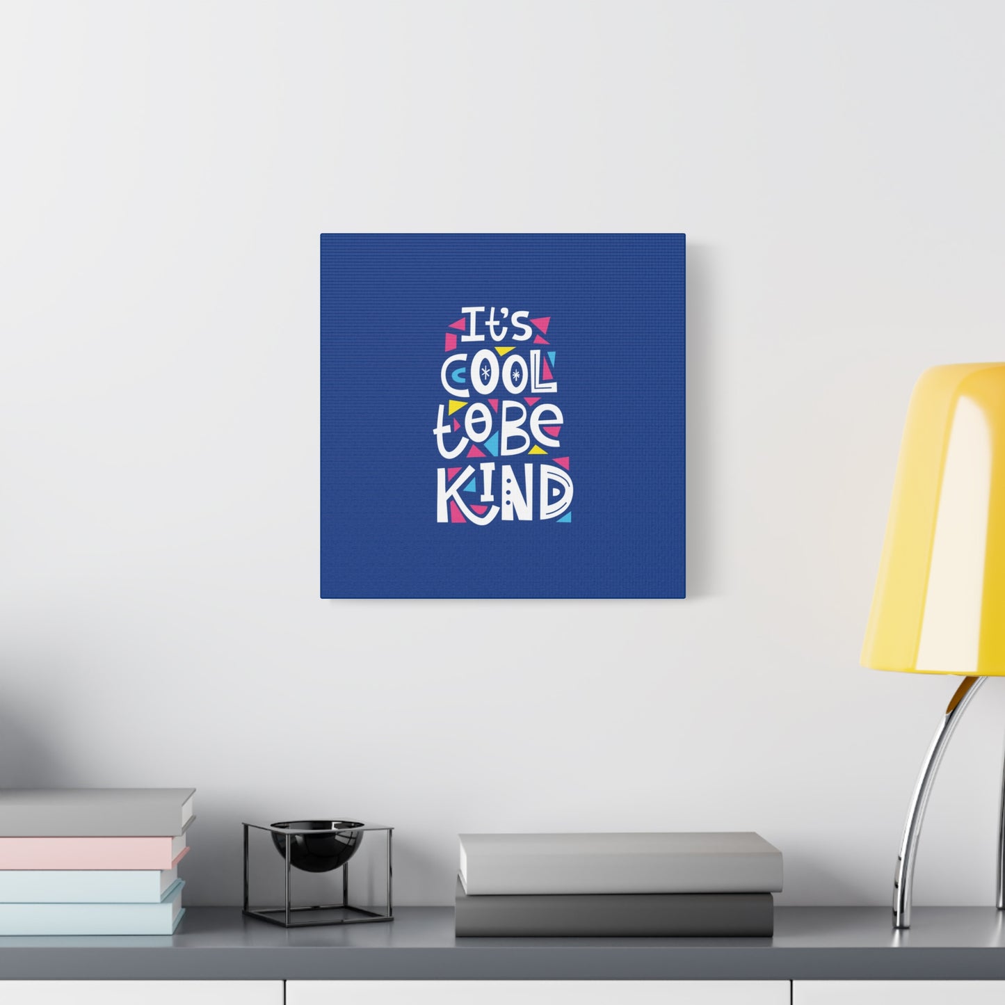 It's Cool To Be Kind Matte Canvas, Stretched, 1.25"