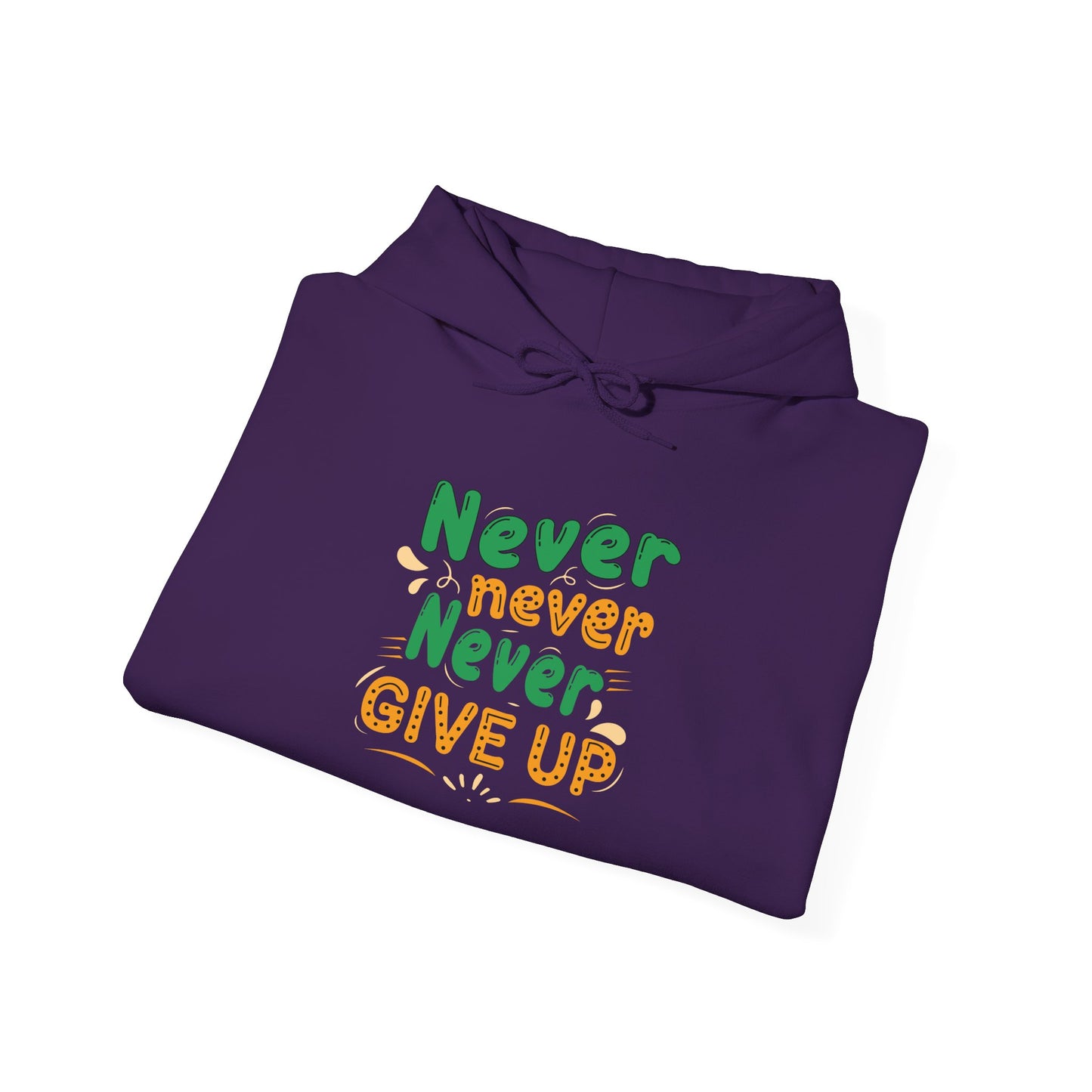 Never Never Never Give Up Unisex Heavy Blend™ Hooded Sweatshirt