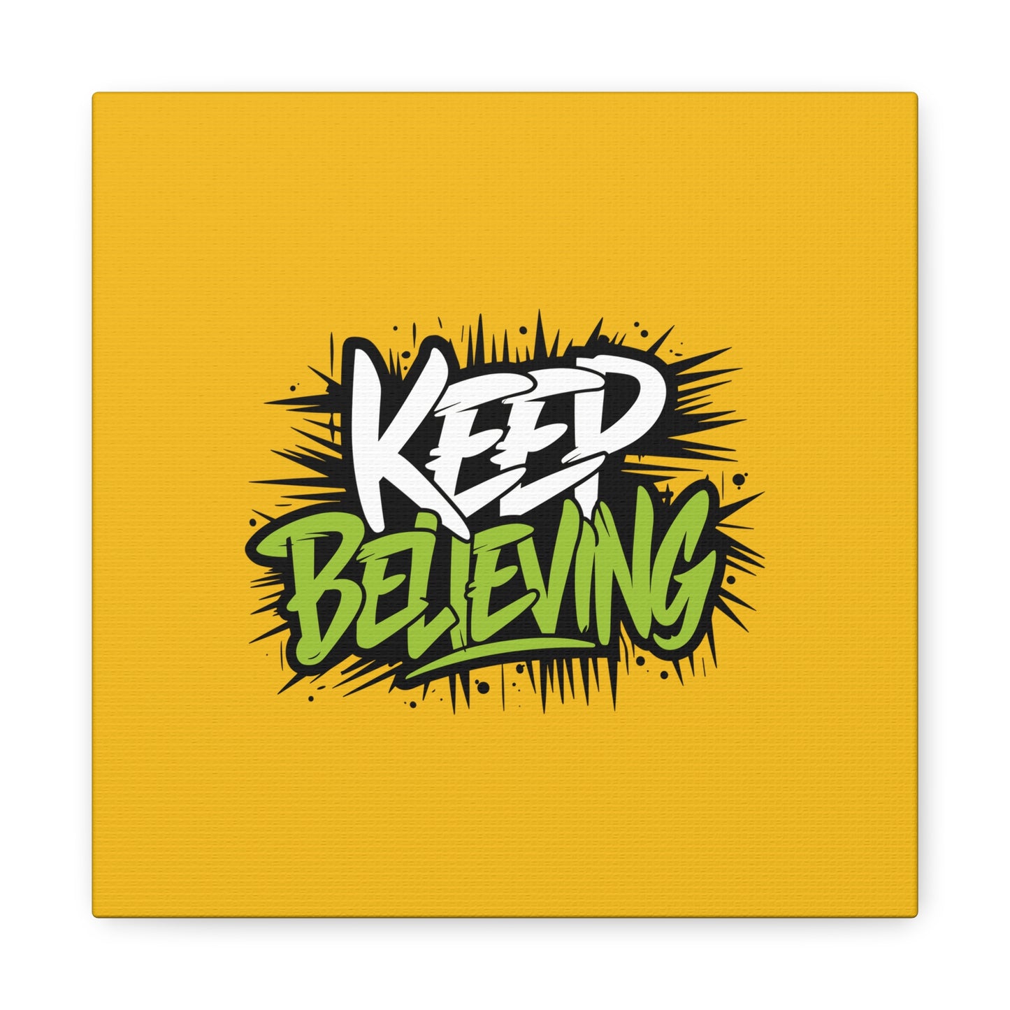 Keep Believing Matte Canvas, Stretched, 1.25"