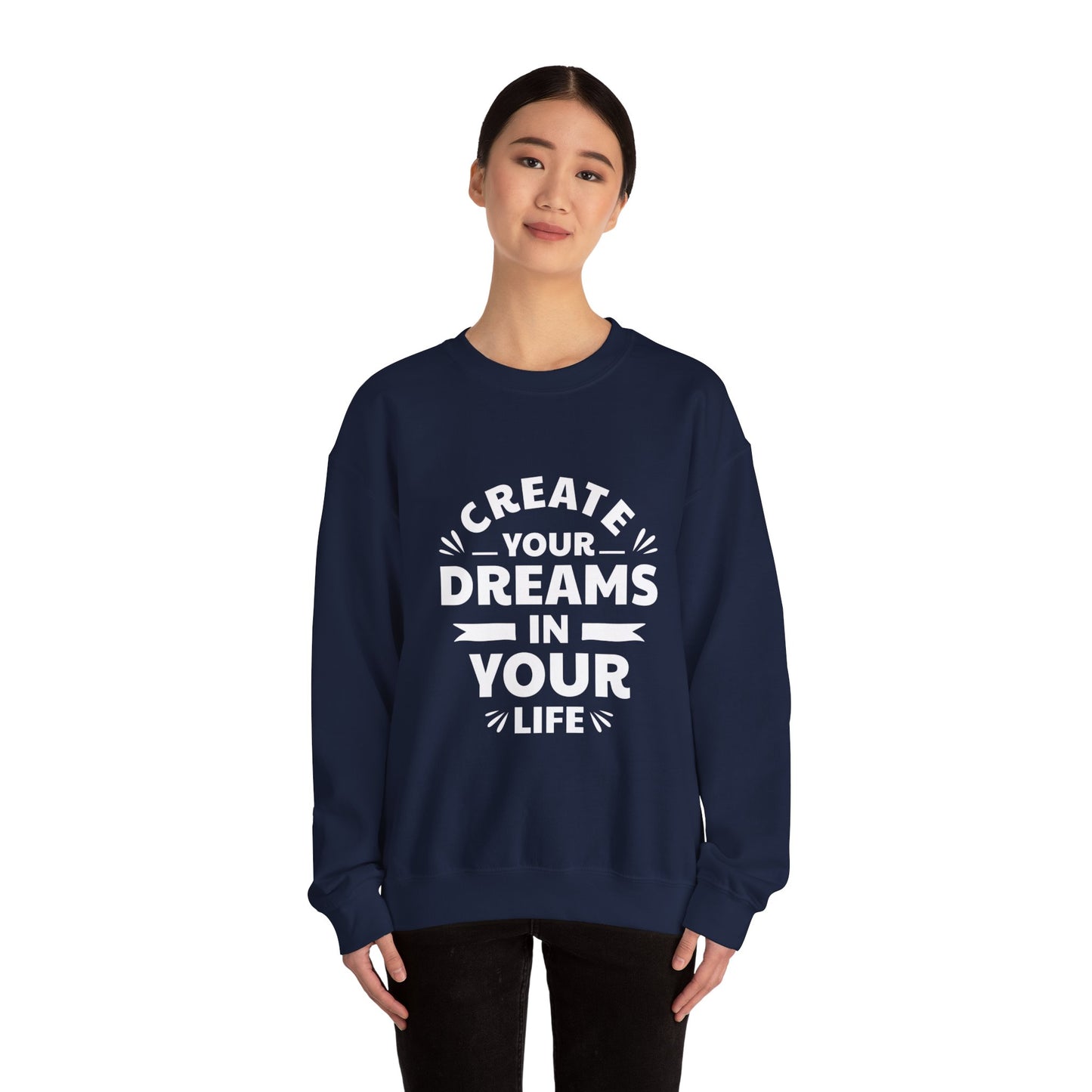 Create Your Dreams In Your Life Unisex Heavy Blend™ Crewneck Sweatshirt