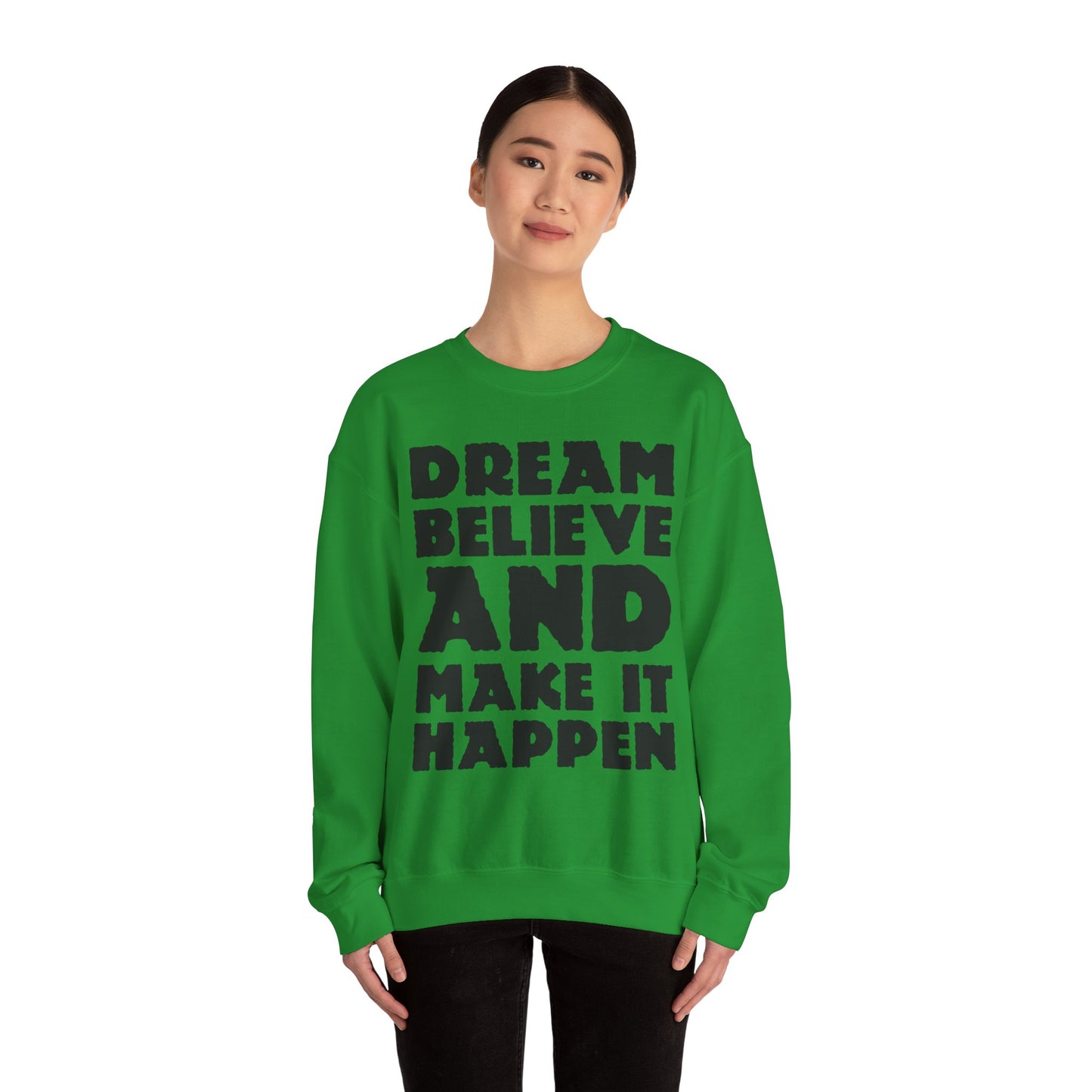 Dream Believe And Make It Happen Unisex Heavy Blend™ Crewneck Sweatshirt