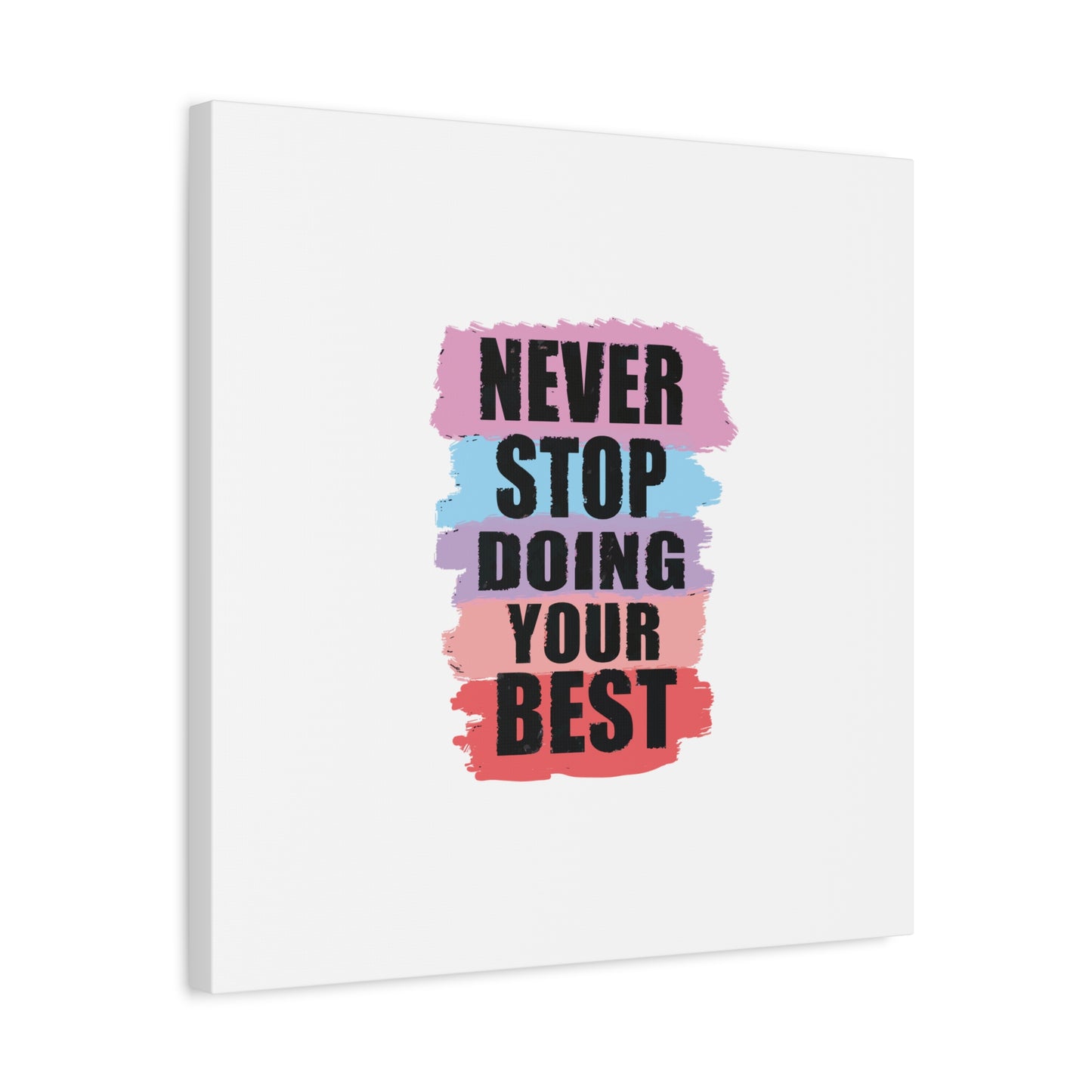 Never Stop Doing Your Best Matte Canvas, Stretched, 1.25"