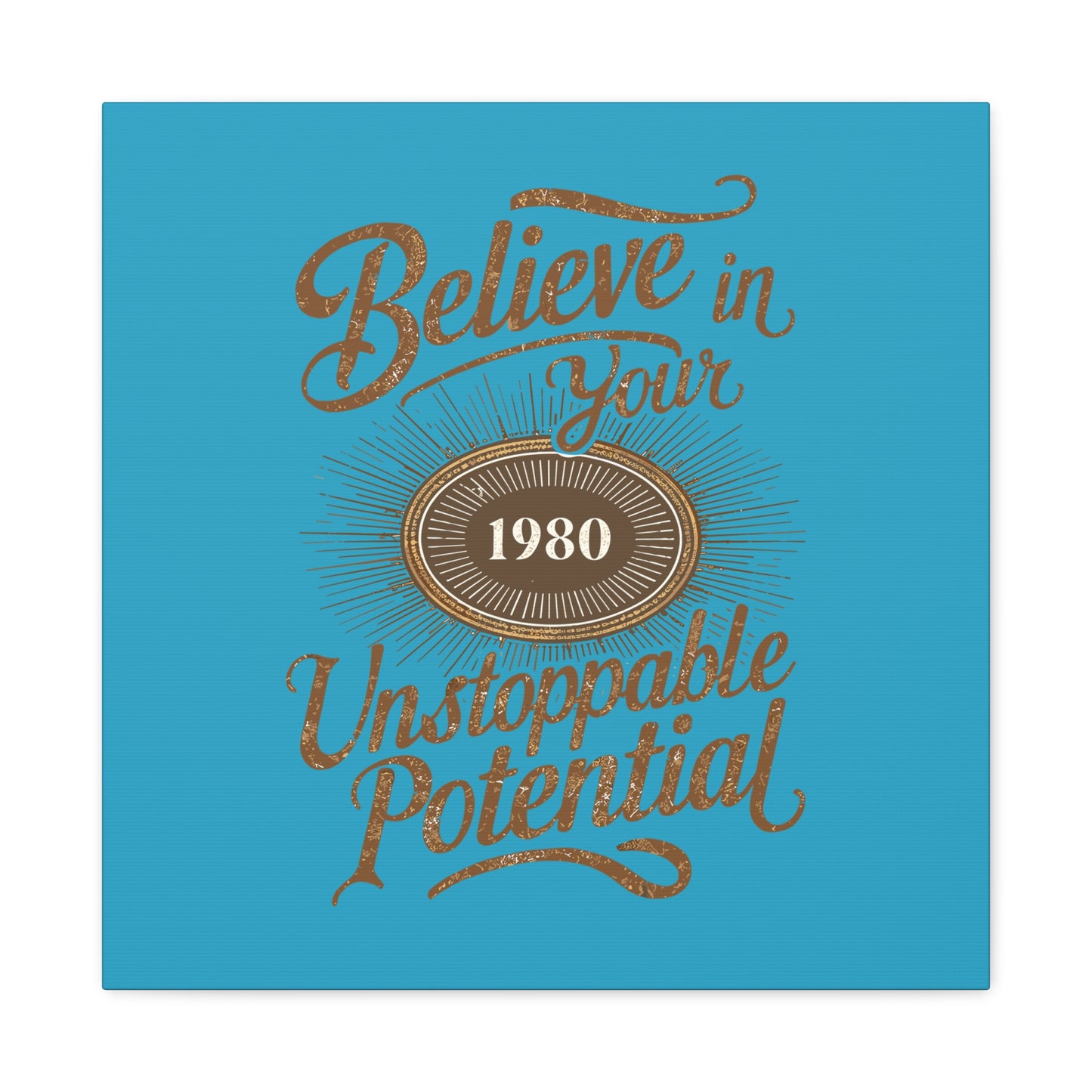 Believe In Your Unstoppable Potential Matte Canvas, Stretched, 1.25"