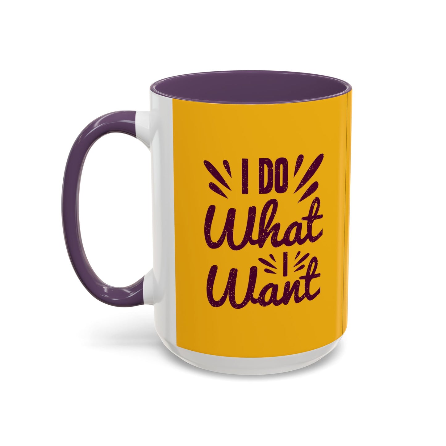 I Do What I Want Accent Coffee Mug (11, 15oz)
