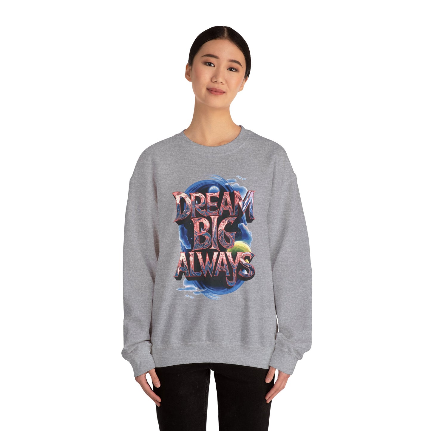 Dream Big Always Unisex Heavy Blend™ Crewneck Sweatshirt