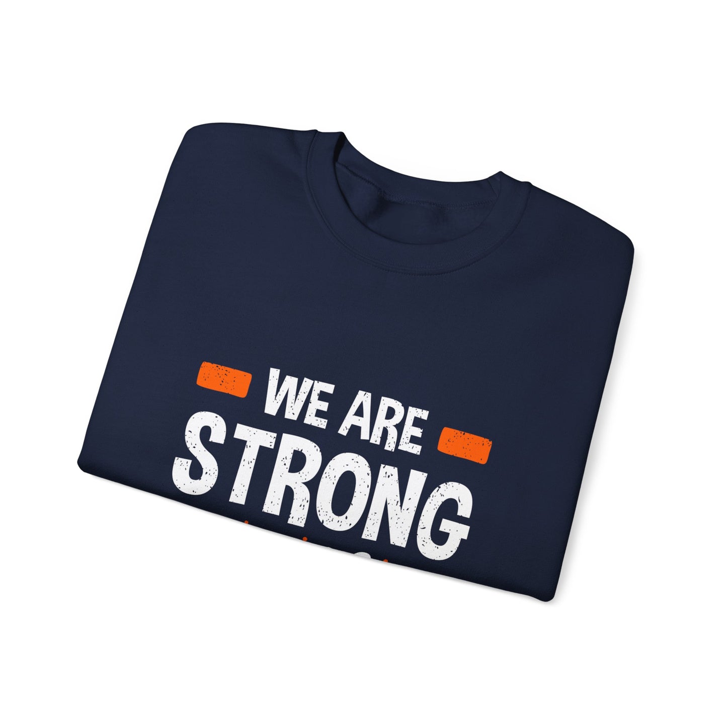 We Are Strong Together Unisex Heavy Blend™ Crewneck Sweatshirt